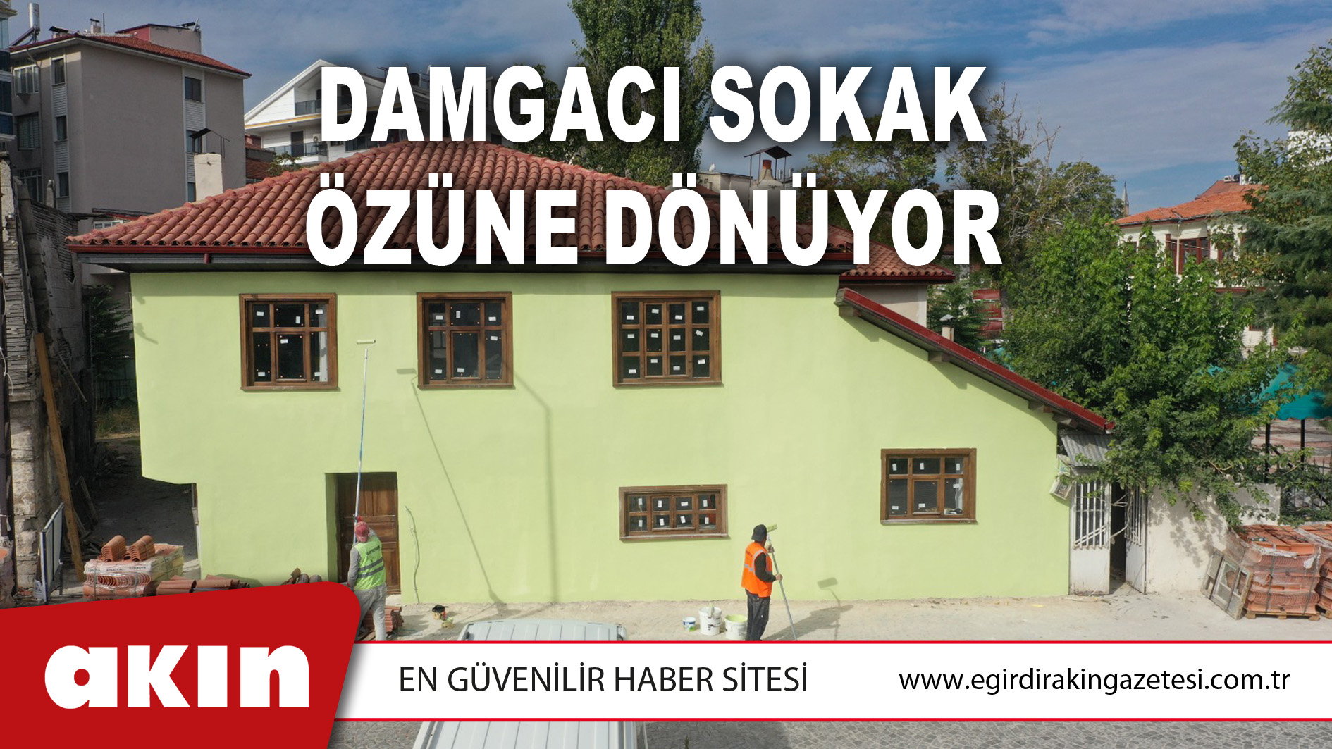 DAMGACI SOKAK ÖZÜNE DÖNÜYOR