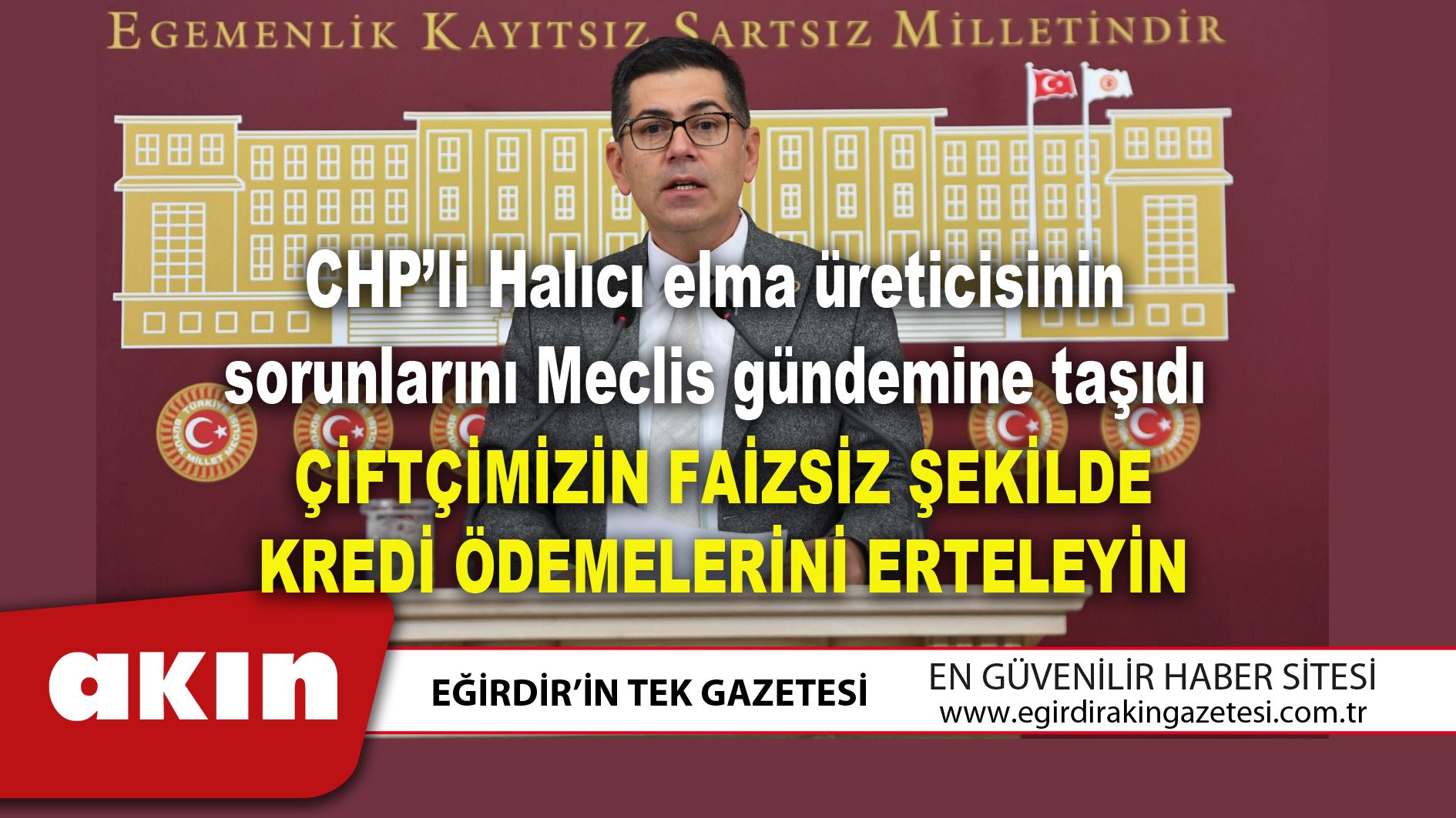 eğirdir haber,akın gazetesi,egirdir haberler,son dakika,CHP’li Halıcı elma üreticisinin sorunlarını Meclis gündemine taşıdı