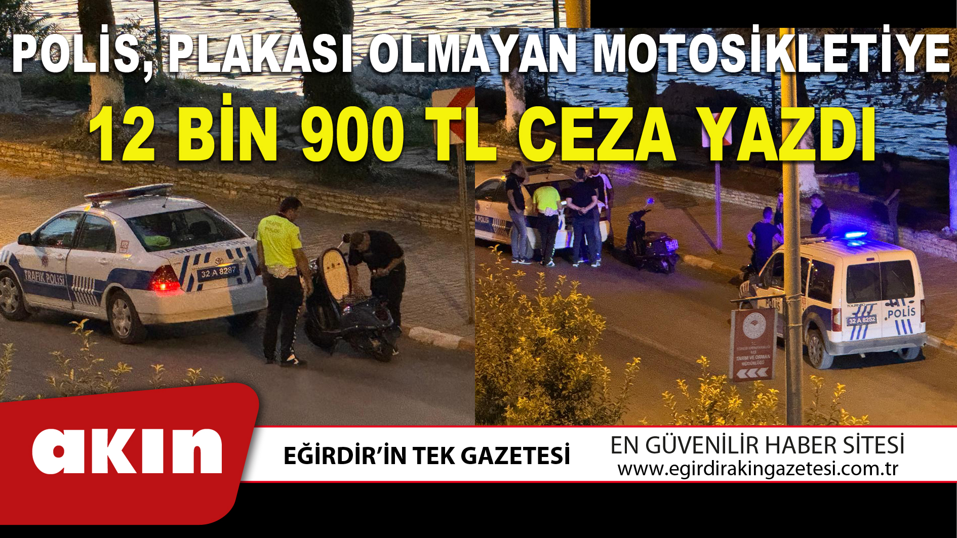 POLİS, PLAKASI OLMAYAN MOTOSİKLETİYE 12 BİN 900 TL CEZA YAZDI