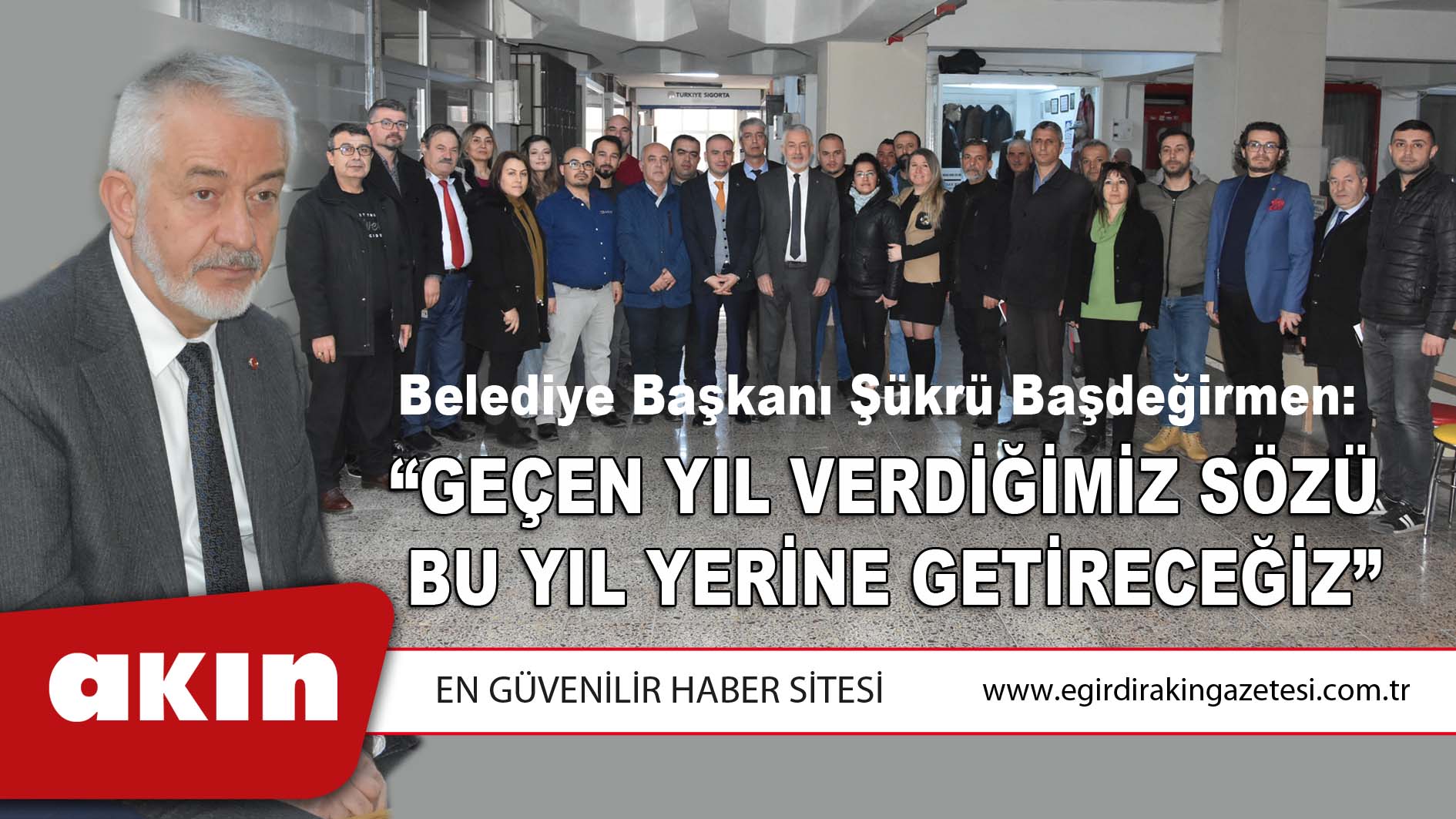 Belediye Başkanı Şükrü Başdeğirmen: “Geçen Yıl Verdiğimiz Sözü  Bu Yıl Yerine Getireceğiz”