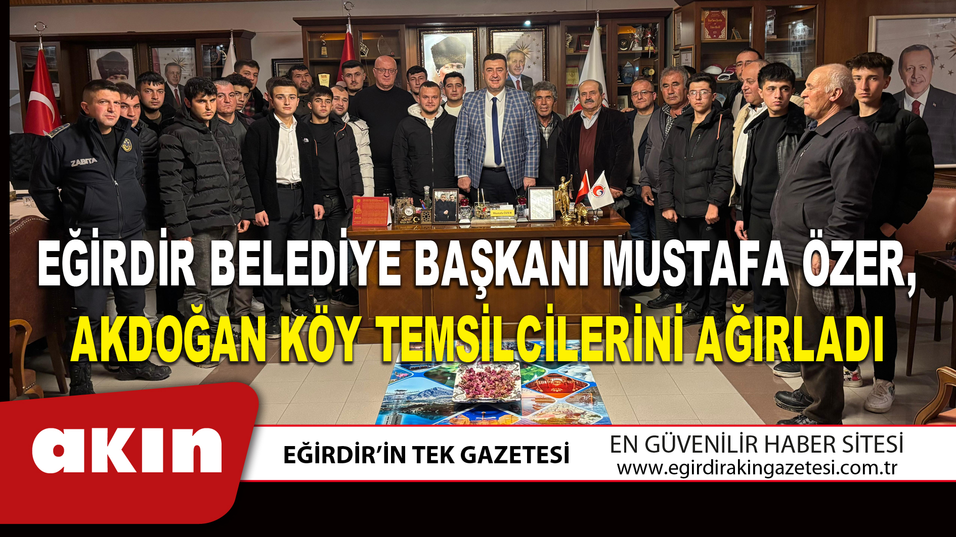 EĞİRDİR BELEDİYE BAŞKANI MUSTAFA ÖZER, AKDOĞAN KÖY TEMSİLCİLERİNİ AĞIRLADI