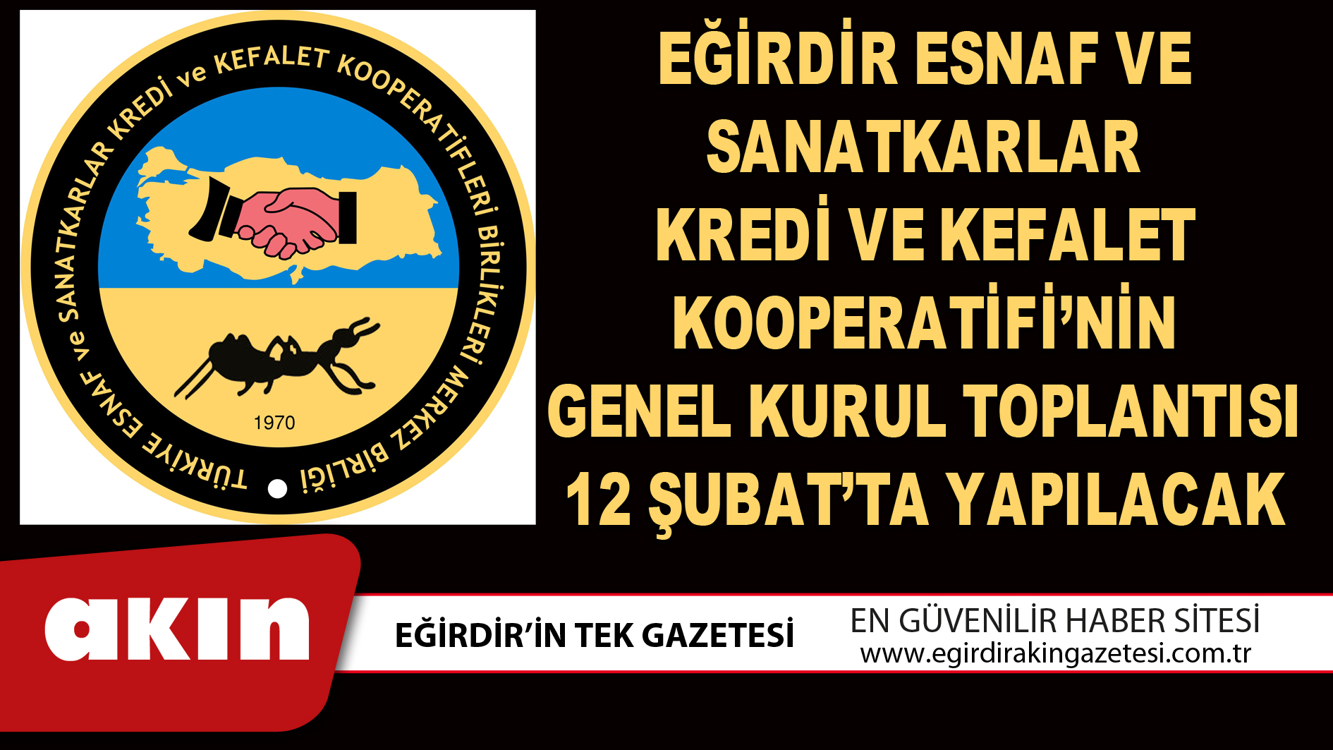 EĞİRDİR ESNAF VE SANATKARLAR KREDİ VE KEFALET KOOPERATİFİ’NİN GENEL KURUL TOPLANTISI 12 ŞUBAT’TA YAPILACAK