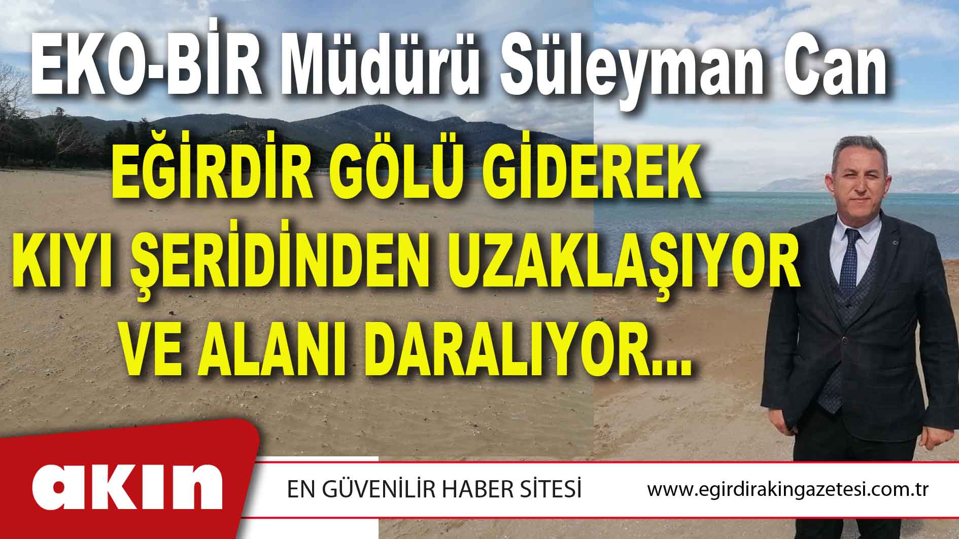 EĞİRDİR GÖLÜ GİDEREK KIYI ŞERİDİNDEN UZAKLAŞIYOR VE ALANI DARALIYOR…