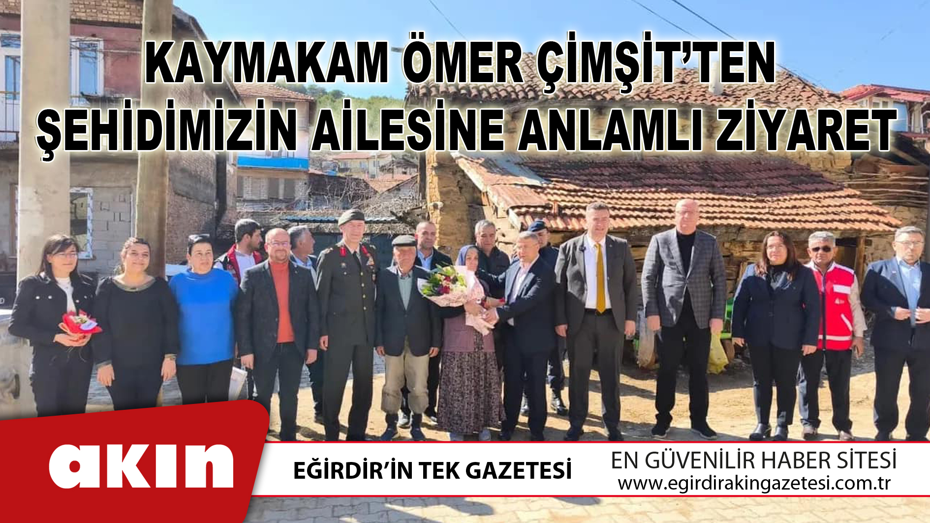 Kaymakam Ömer Çimşit’ten  Şehidimizin Ailesine Anlamlı Ziyaret