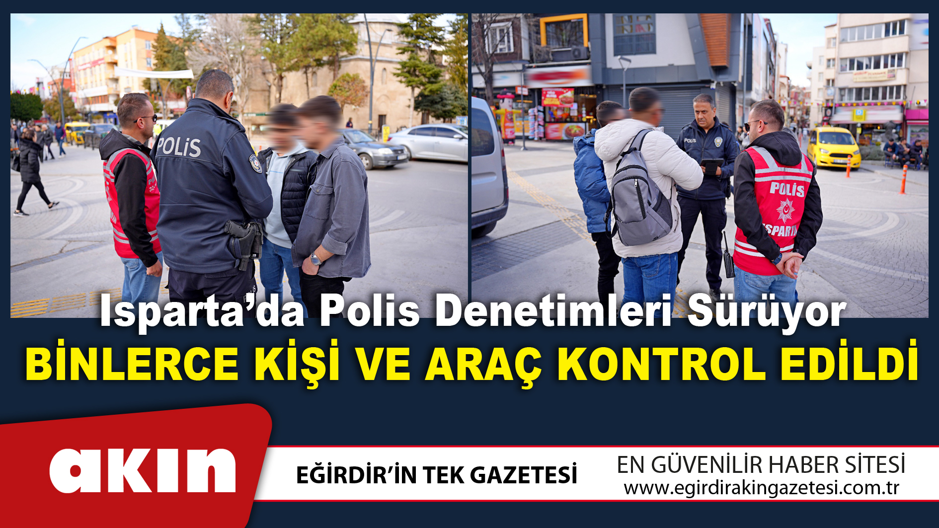 Isparta’da Polis Denetimleri Sürüyor