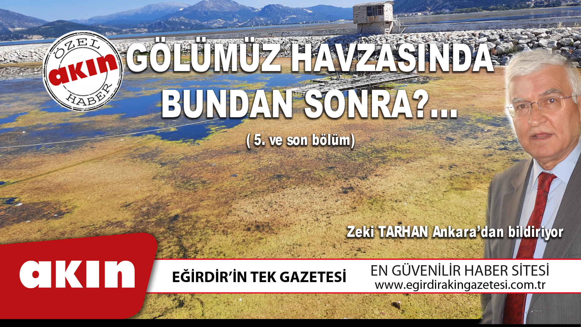 eğirdir haber,akın gazetesi,egirdir haberler,son dakika,GÖLÜMÜZ HAVZASINDA  BUNDAN SONRA?... (5. ve son bölüm)