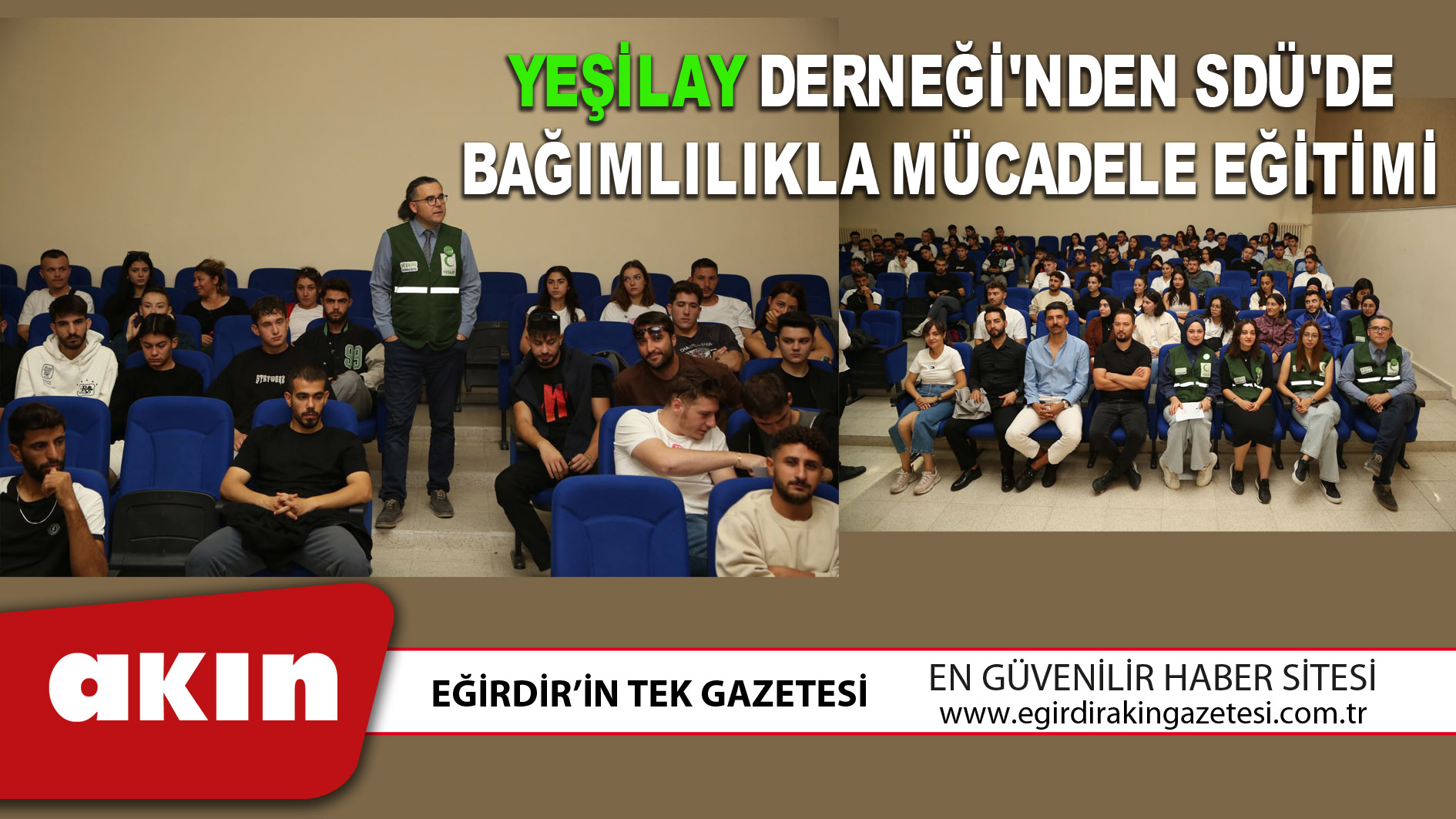 YEŞİLAY DERNEĞİ'NDEN SDÜ'DE BAĞIMLILIKLA MÜCADELE EĞİTİMİ