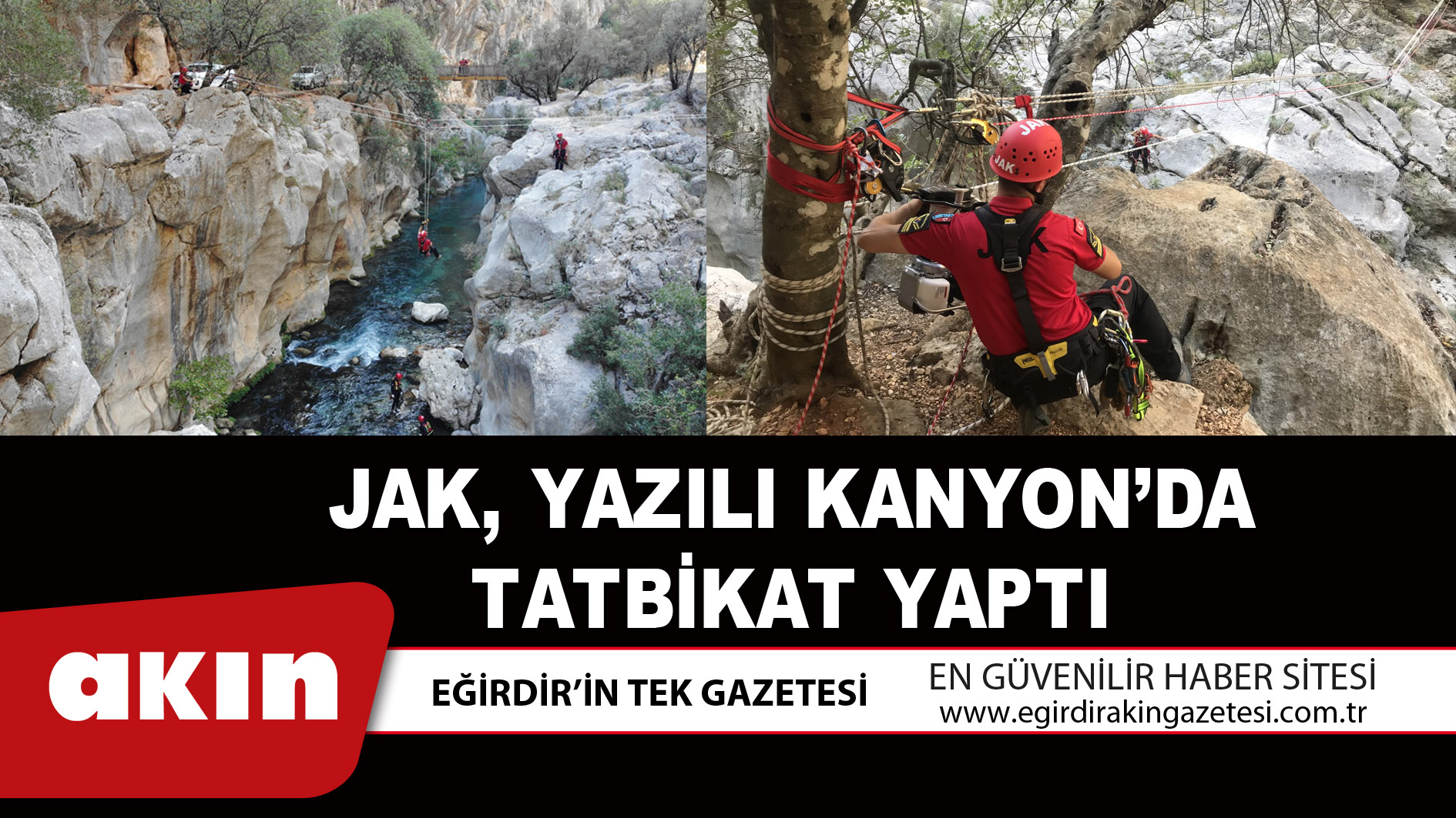 eğirdir haber,akın gazetesi,egirdir haberler,son dakika,JAK, YAZILI KANYON’DA TATBİKAT YAPTI