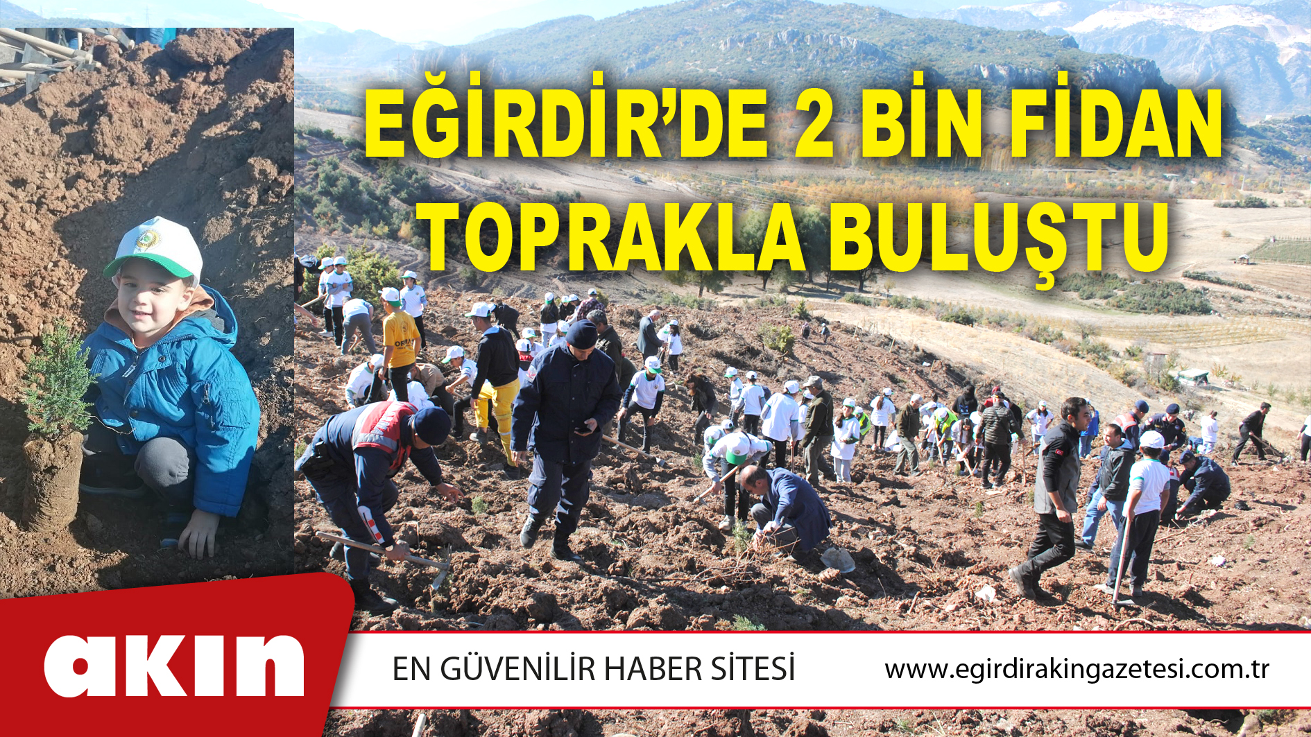 EĞİRDİR’DE 2 BİN FİDAN TOPRAKLA BULUŞTU