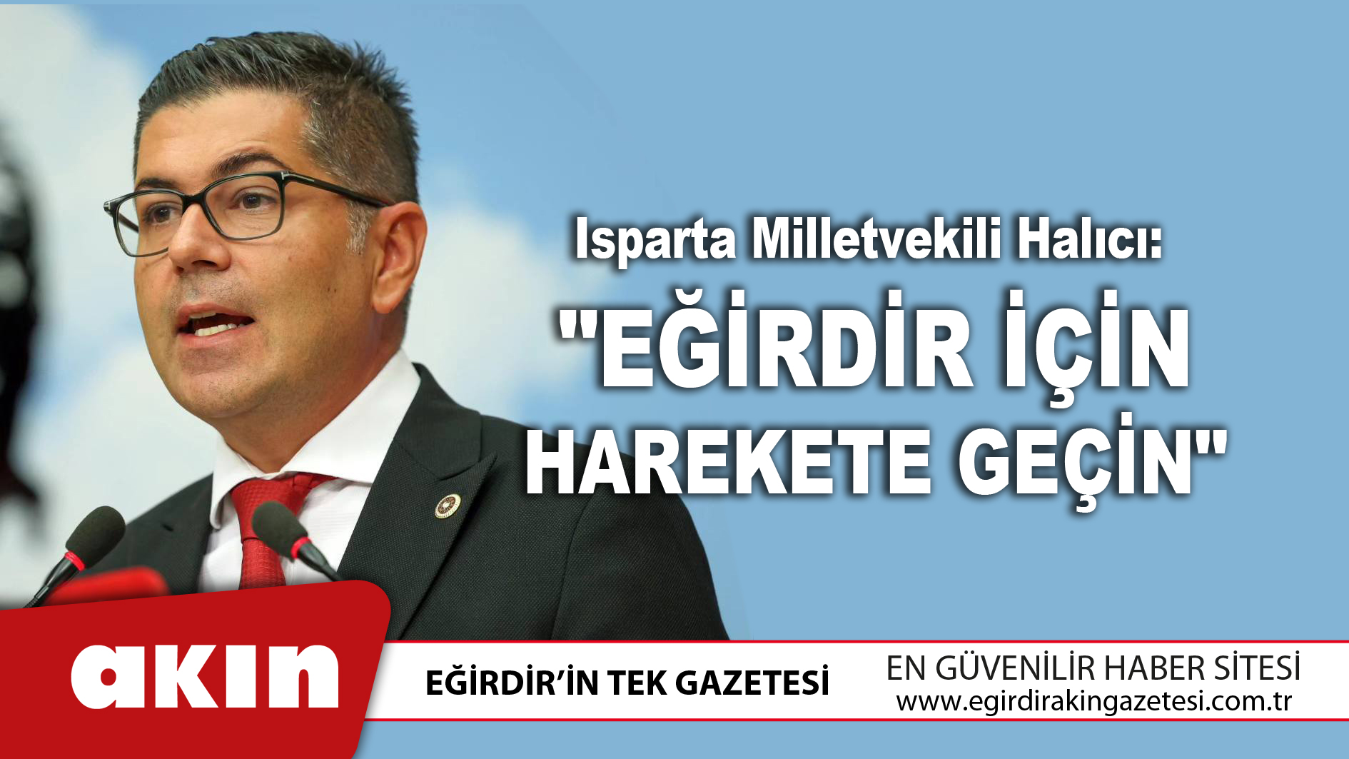 Isparta Milletvekili Halıcı: 