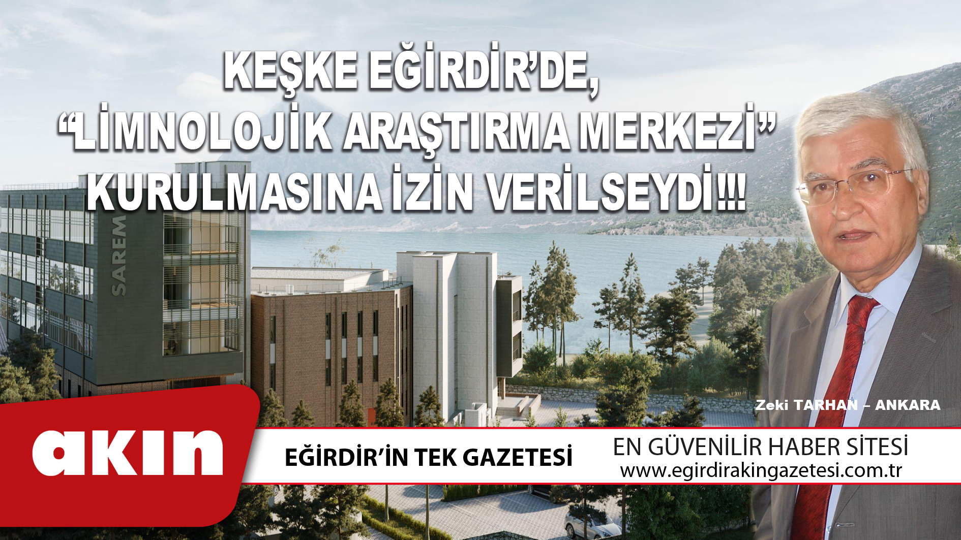 eğirdir haber,akın gazetesi,egirdir haberler,son dakika,Keşke Eğirdir’de, “Limnolojik Araştırma  Merkezi” Kurulmasına İzin Verilseydi!!!