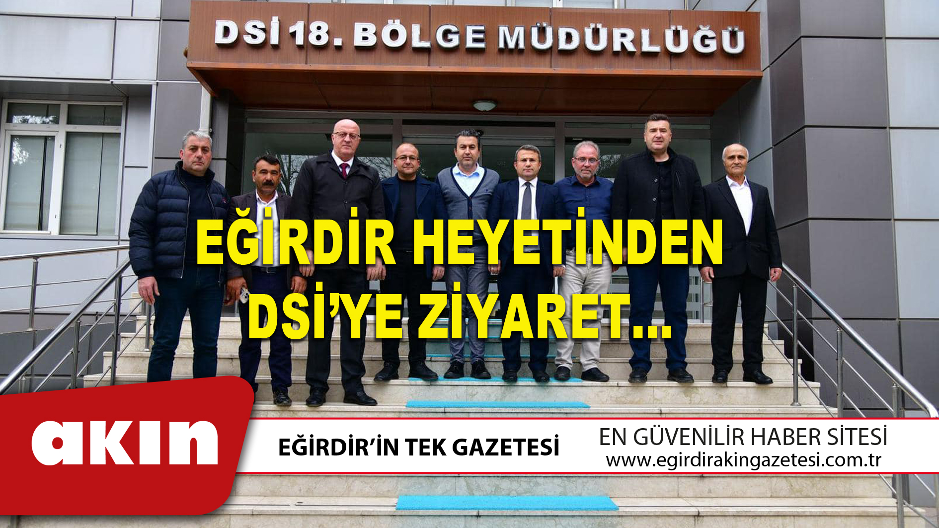 EĞİRDİR HEYETİNDEN DSİ’YE ZİYARET…