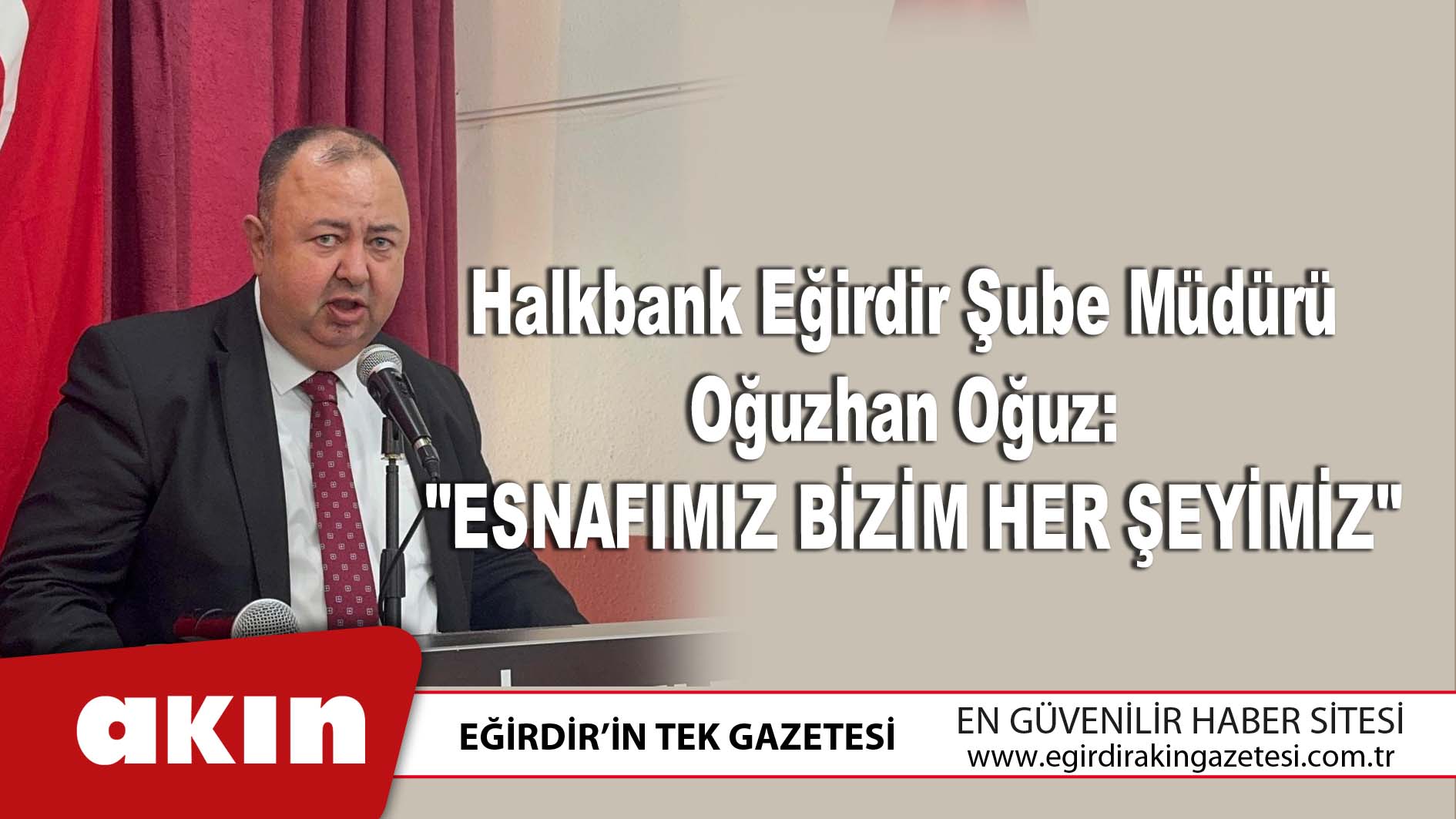 eğirdir haber,akın gazetesi,egirdir haberler,son dakika,"Esnafımız Bizim Her Şeyimiz"