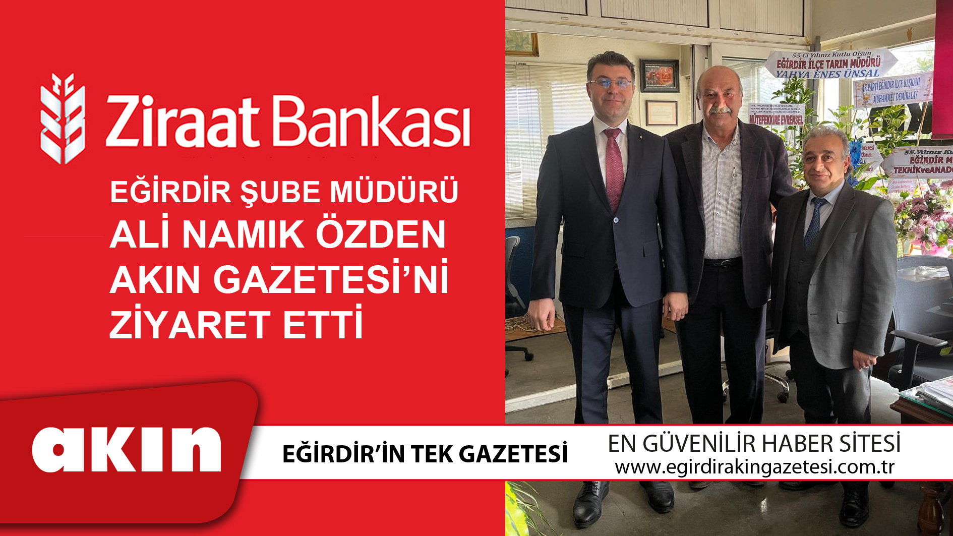 Ziraat Bankası Eğirdir Şubesi Müdürü  Ali Namık Özden  Akın Gazetesi’ni Ziyaret Etti