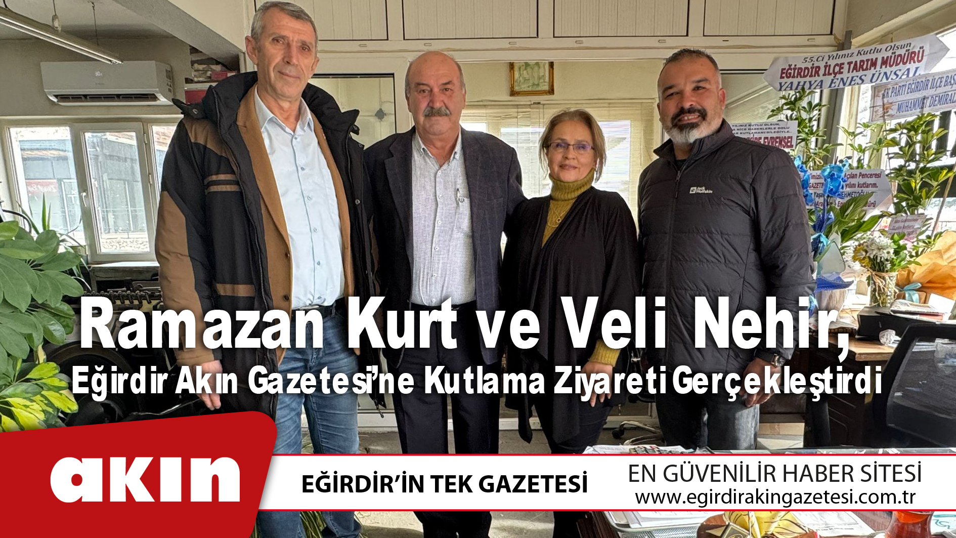 Ramazan Kurt ve Veli Nehir, Eğirdir Akın Gazetesi’ne Kutlama Ziyareti Gerçekleştirdi