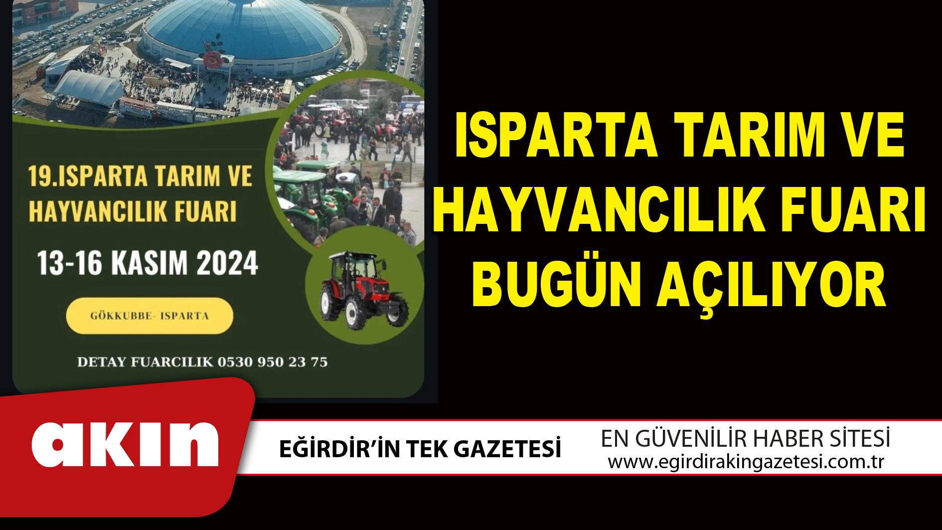 eğirdir haber,akın gazetesi,egirdir haberler,son dakika,ISPARTA TARIM VE HAYVANCILIK FUARI BUGÜN AÇILIYOR