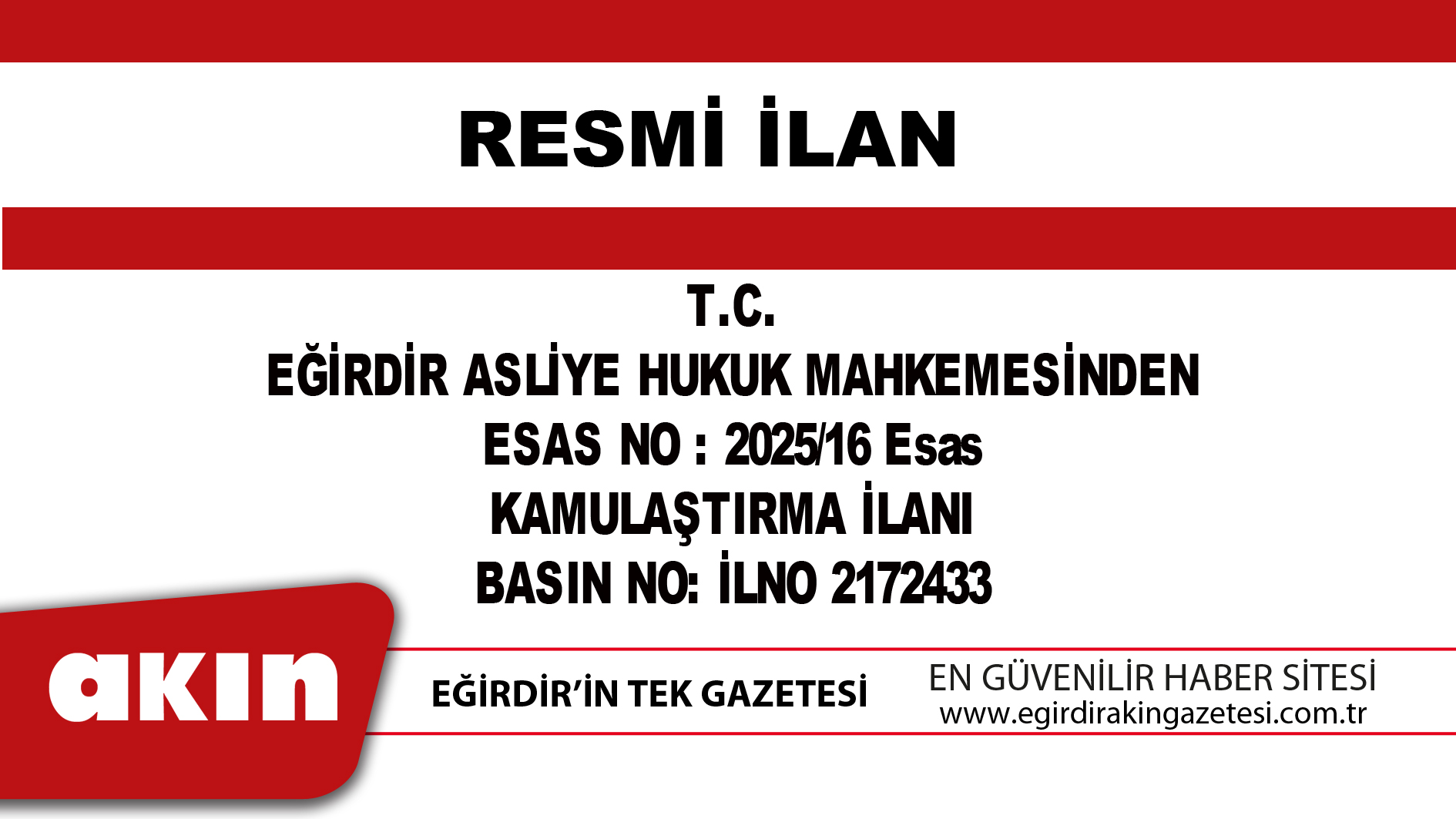 eğirdir haber,akın gazetesi,egirdir haberler,son dakika,T.C. EĞİRDİR ASLİYE HUKUK MAHKEMESİNDEN ESAS NO : 2025/16 Esas