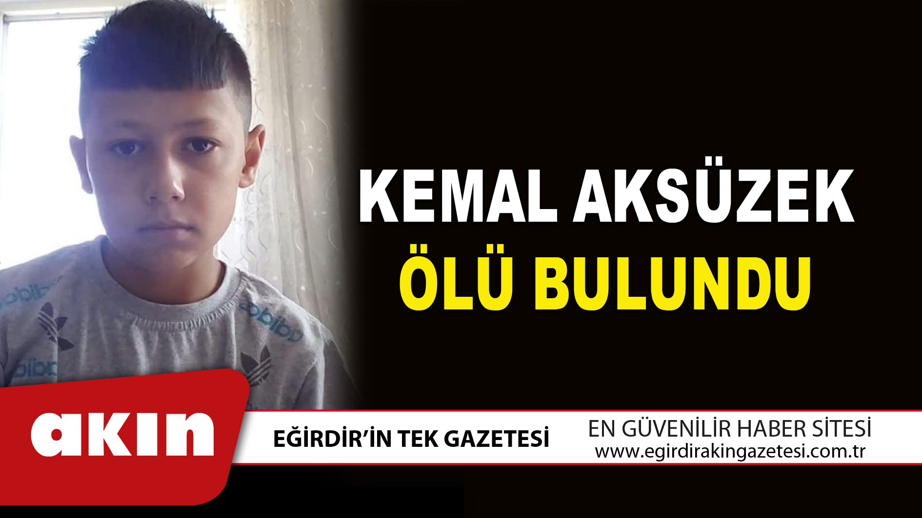 eğirdir haber,akın gazetesi,egirdir haberler,son dakika,KEMAL AKSÜZEK ÖLÜ BULUNDU