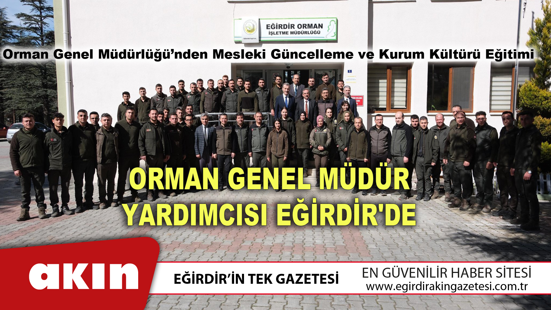 eğirdir haber,akın gazetesi,egirdir haberler,son dakika,Orman Genel Müdür Yardımcısı Eğirdir'de 