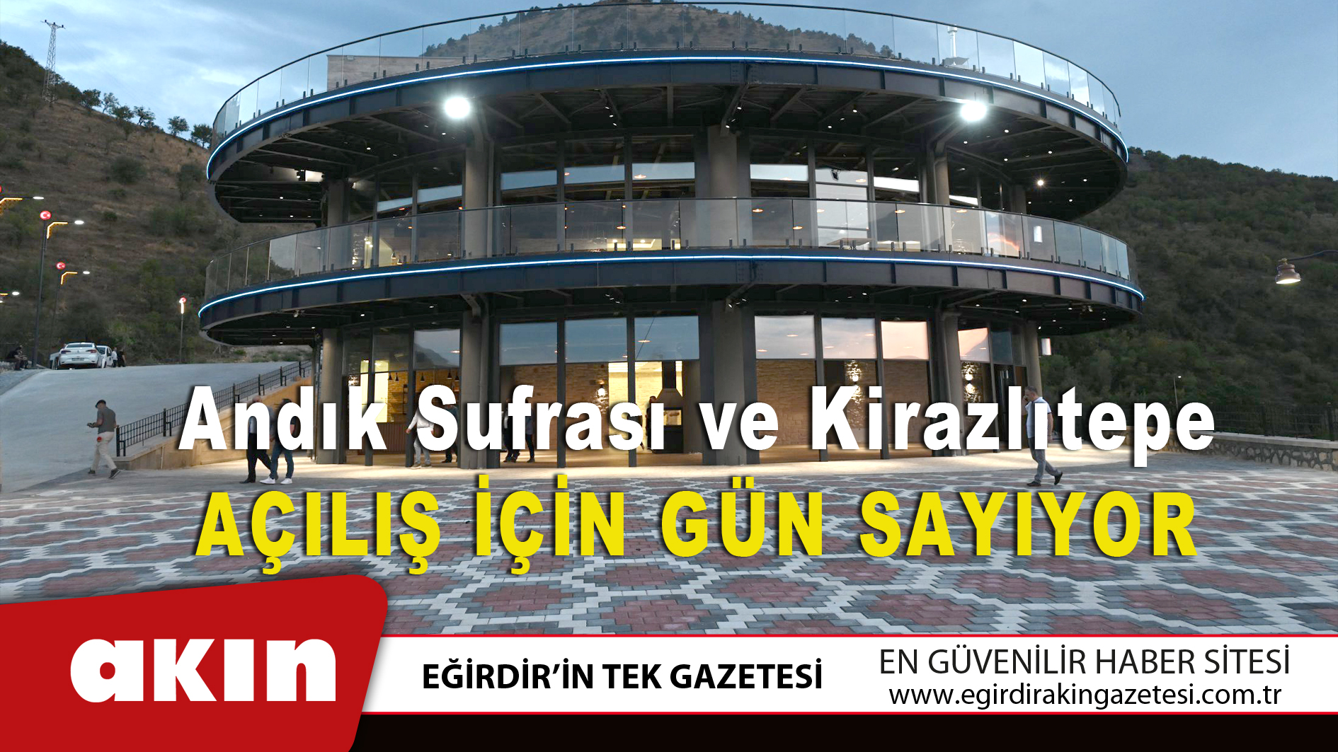 Andık Sufrası ve Kirazlıtepe açılış için gün sayıyor