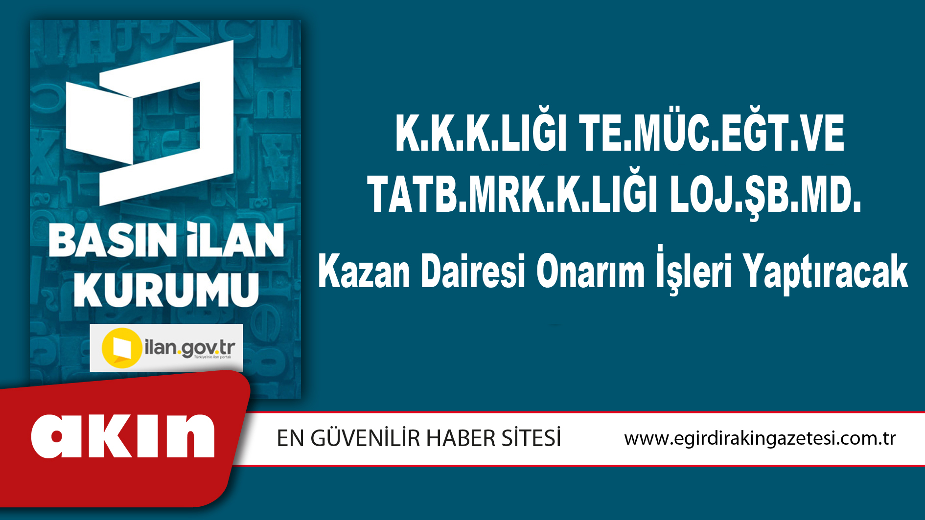 K.K.K.Lığı Te.Müc.Eğt.Ve Tatb.Mrk.K.Lığı Loj.Şb.Md. Kazan Dairesi Onarım İşleri Yaptıracak