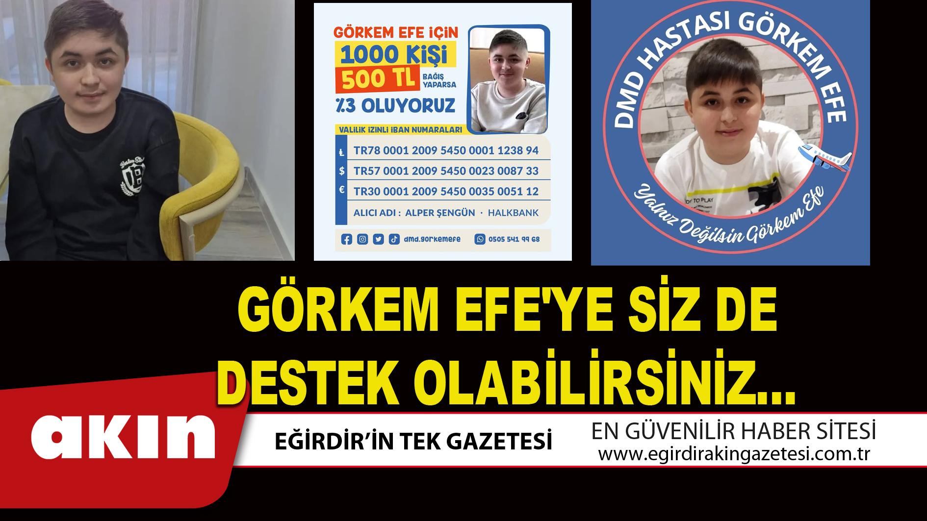 eğirdir haber,akın gazetesi,egirdir haberler,son dakika,GÖRKEM EFE'YE SİZ DE DESTEK OLABİLİRSİNİZ…