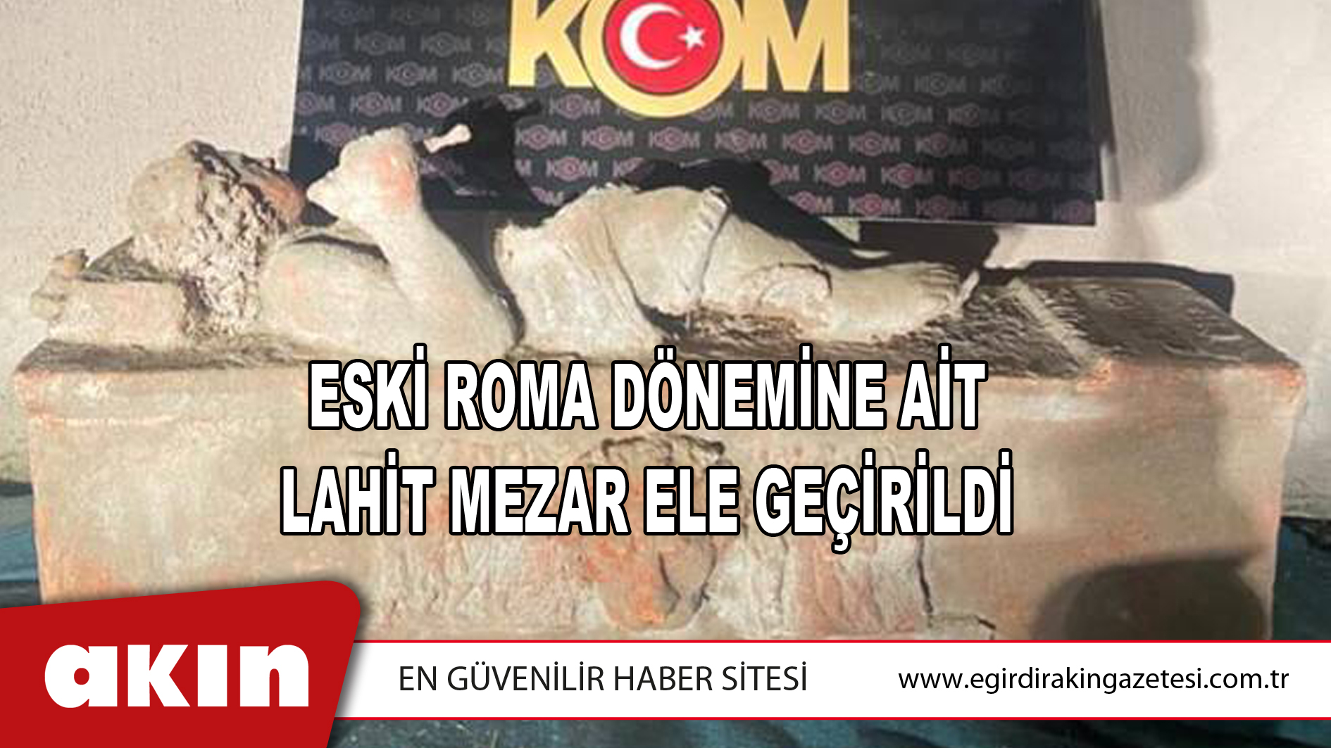 ESKİ ROMA DÖNEMİNE AİT LAHİT MEZAR ELE GEÇİRİLDİ