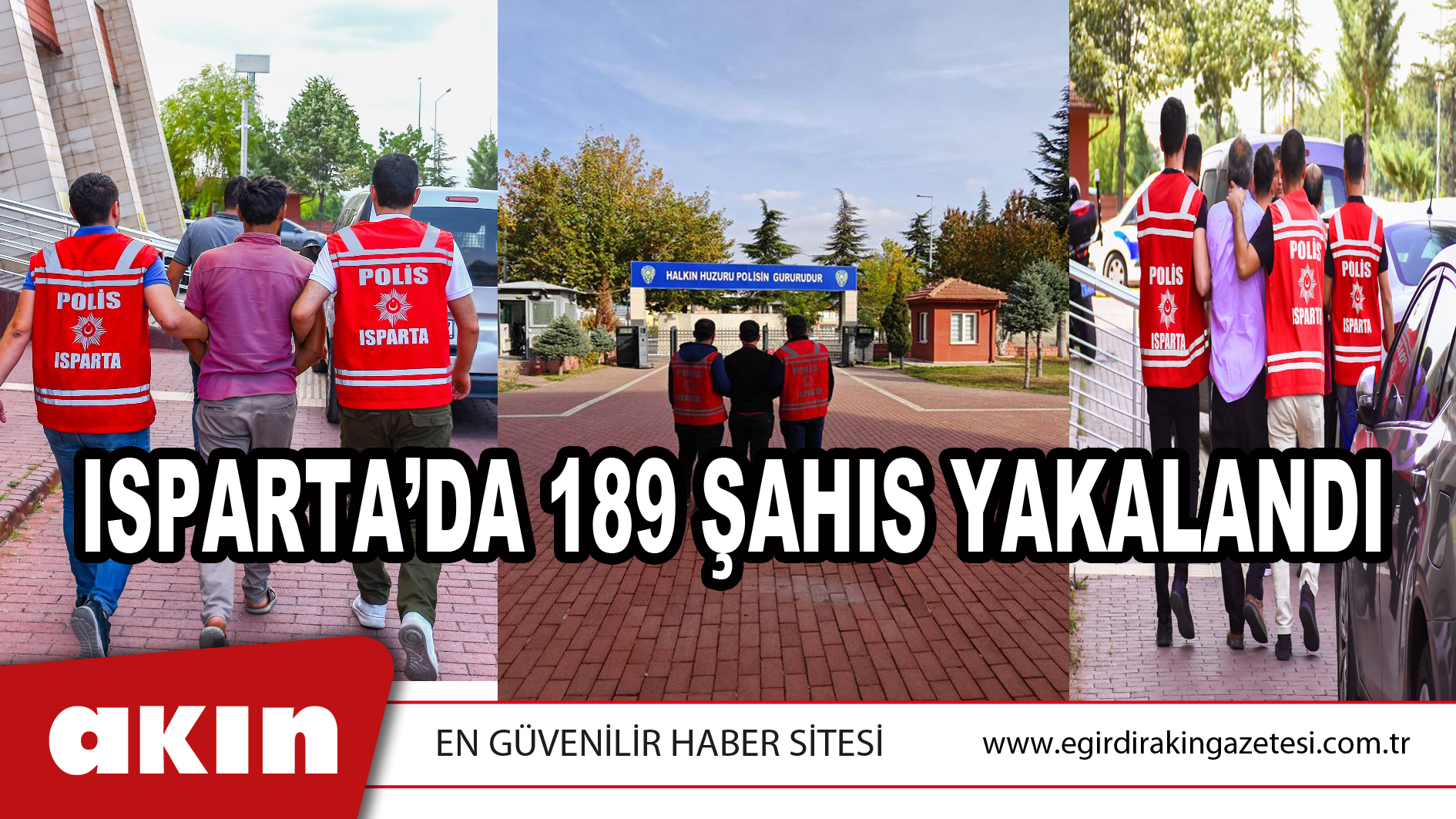 ISPARTA’DA 189 ŞAHIS YAKALANDI