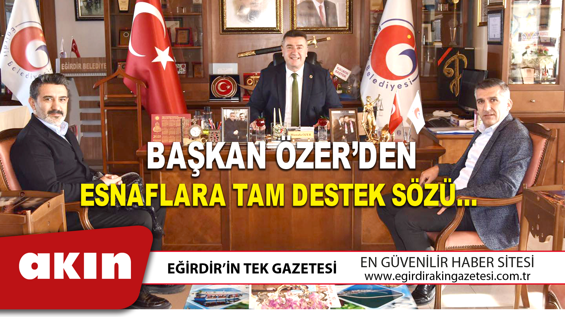 BAŞKAN ÖZER’DEN ESNAFLARA TAM DESTEK SÖZÜ…