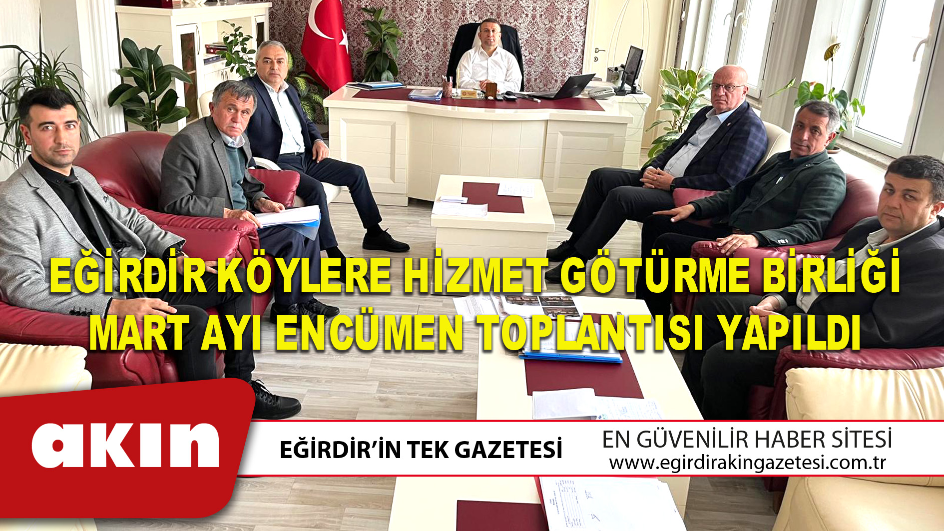 EĞİRDİR KÖYLERE HİZMET GÖTÜRME BİRLİĞİ MART AYI ENCÜMEN TOPLANTISI YAPILDI