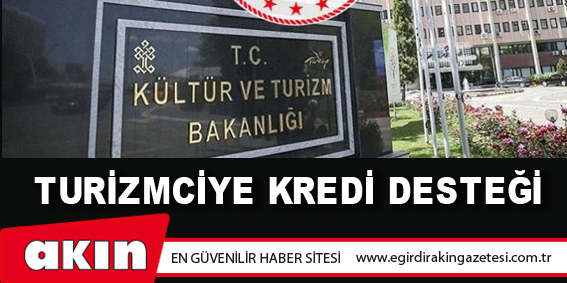 Turizmciye Kredi Desteği