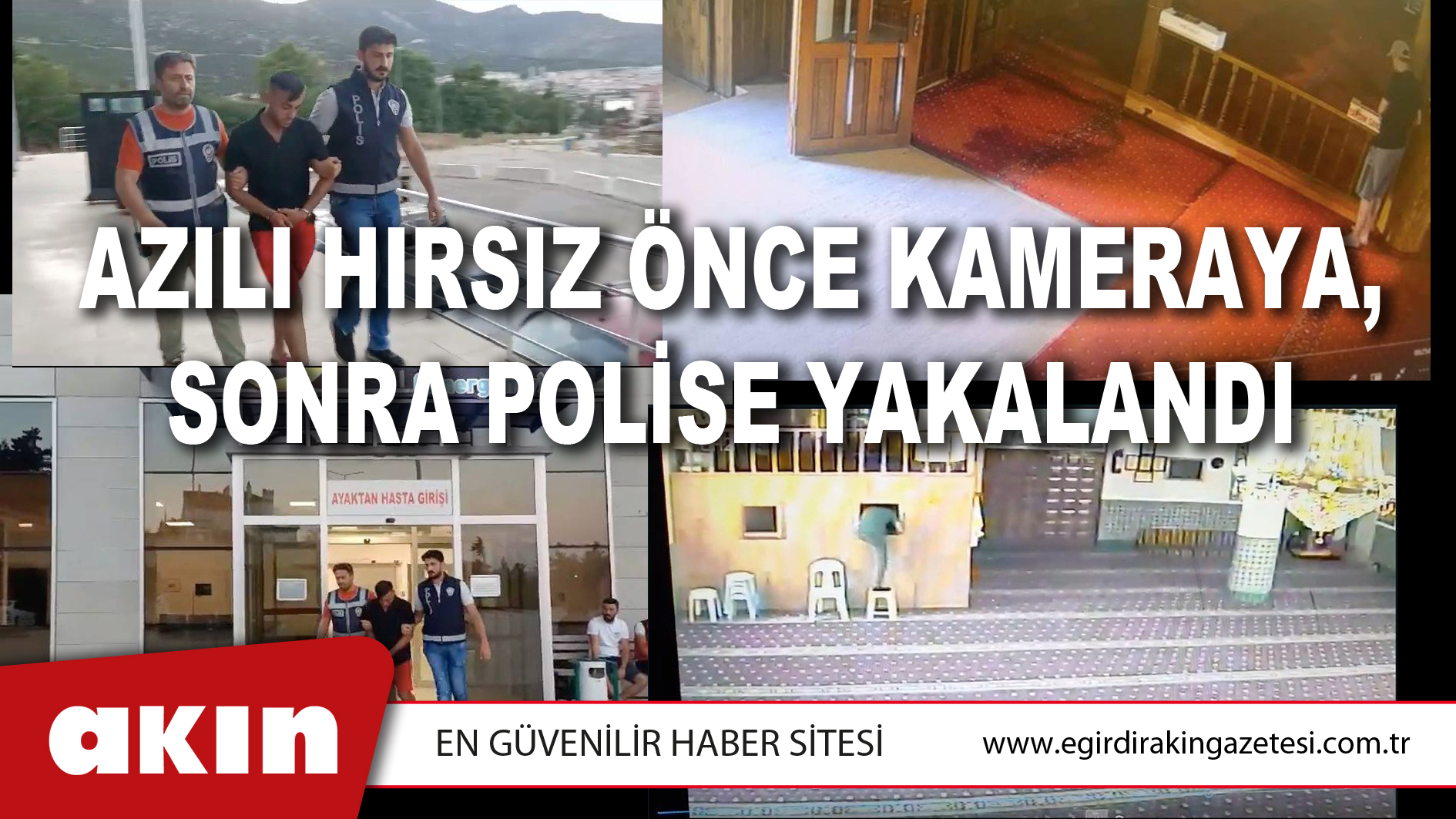 AZILI HIRSIZ ÖNCE KAMERAYA, SONRA POLİSE YAKALANDI