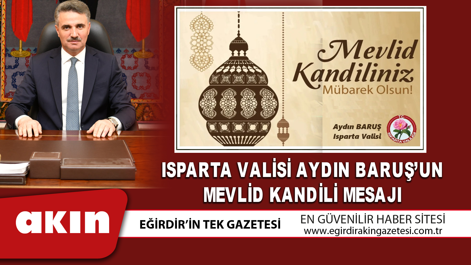 eğirdir haber,akın gazetesi,egirdir haberler,son dakika,ISPARTA VALİSİ AYDIN BARUŞ’UN MEVLİD KANDİLİ MESAJI