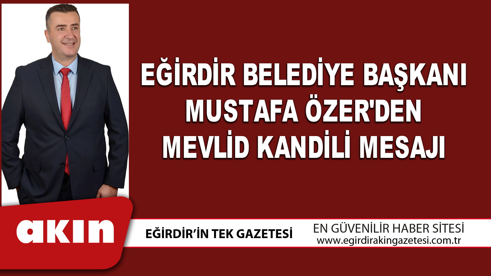 eğirdir haber,akın gazetesi,egirdir haberler,son dakika,Eğirdir Belediye Başkanı Mustafa Özer'den Mevlid Kandili Mesajı