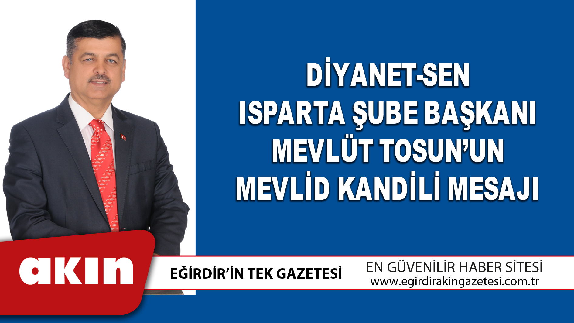 eğirdir haber,akın gazetesi,egirdir haberler,son dakika,Diyanet-Sen Isparta Şube Başkanı Mevlüt TOSUN’un Mevlid Kandili Mesajı