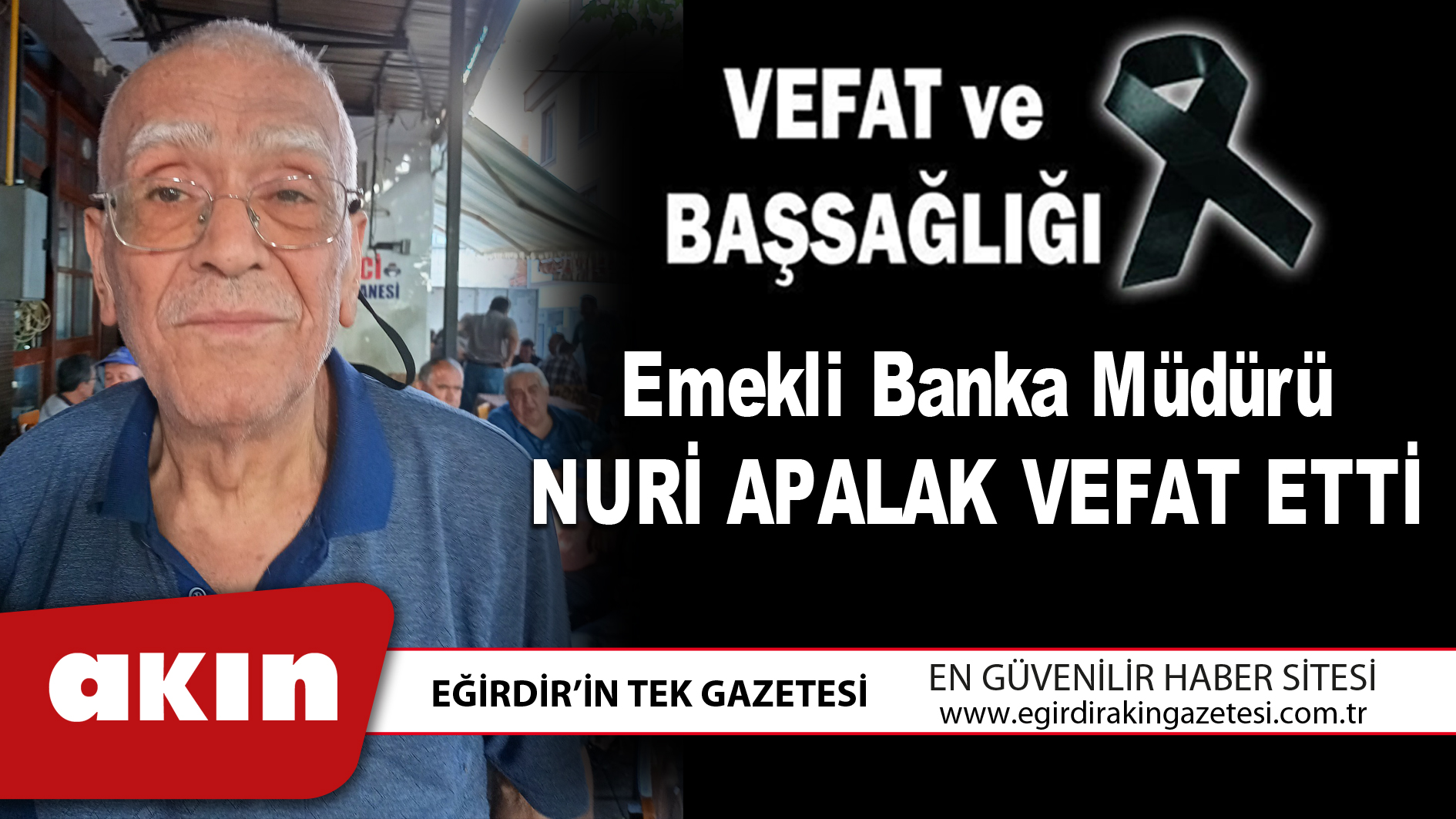 Emekli Banka Müdürü NURİ APALAK VEFAT ETTİ