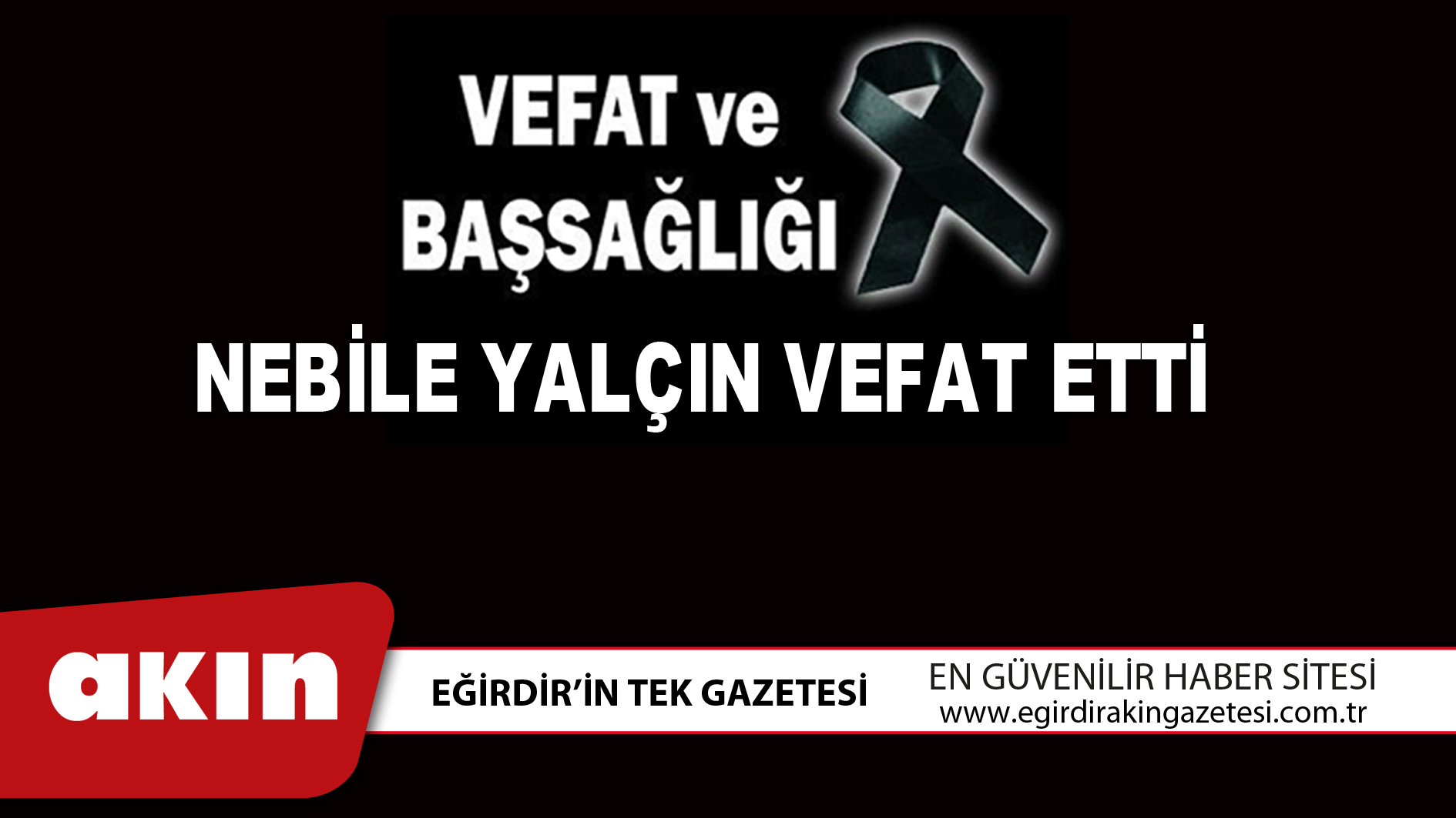 NEBİLE YALÇIN VEFAT ETTİ