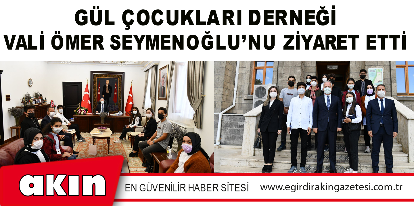 Gül Çocukları Derneği Vali Ömer Seymenoğlu’nu Ziyaret Etti