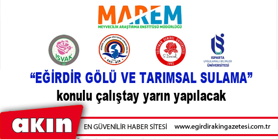 “EĞİRDİR GÖLÜ VE TARIMSAL SULAMA” konulu çalıştay yarın yapılacak