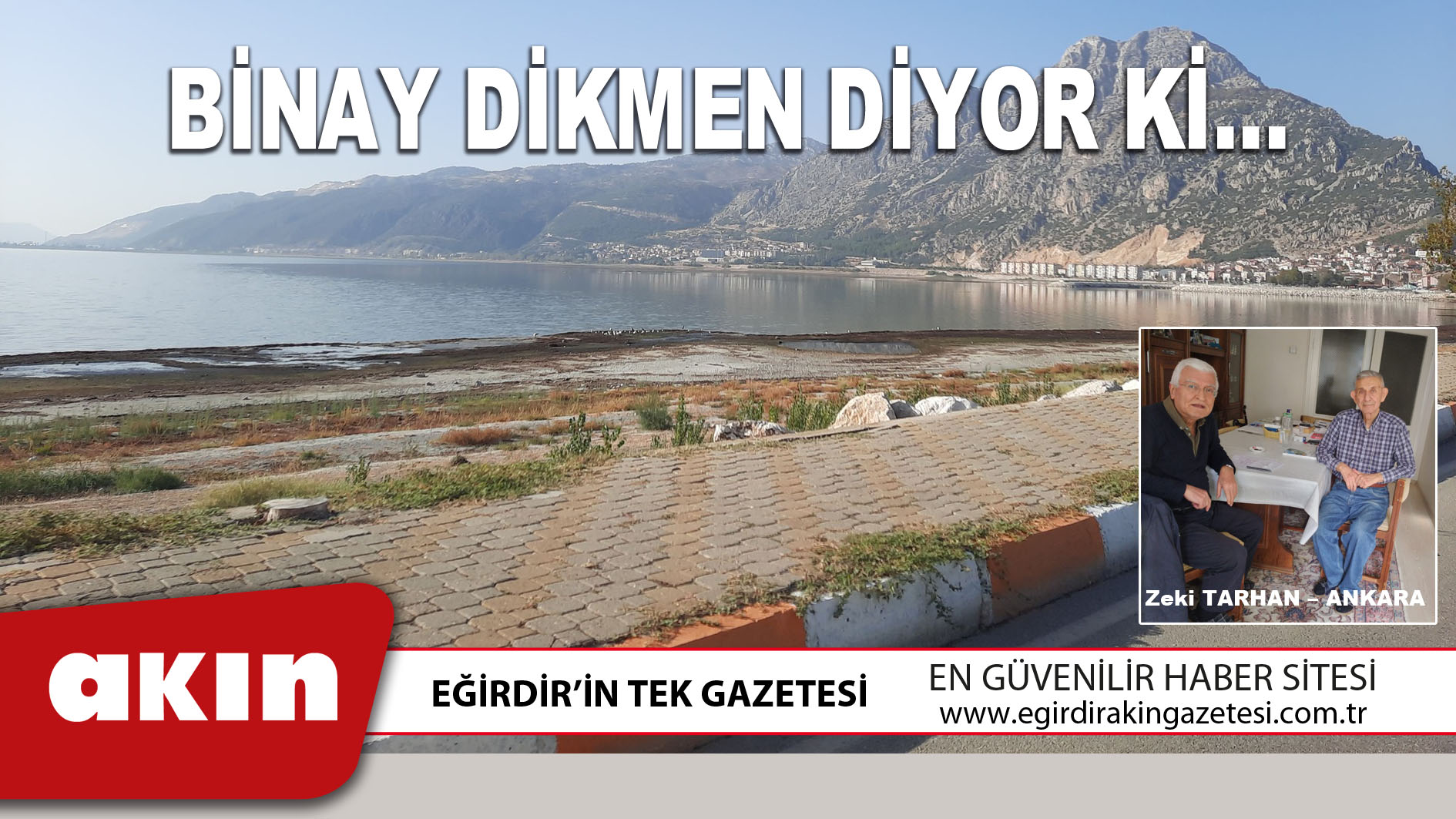 eğirdir haber,akın gazetesi,egirdir haberler,son dakika,BİNAY DİKMEN DİYOR Kİ… (2. Bölüm)