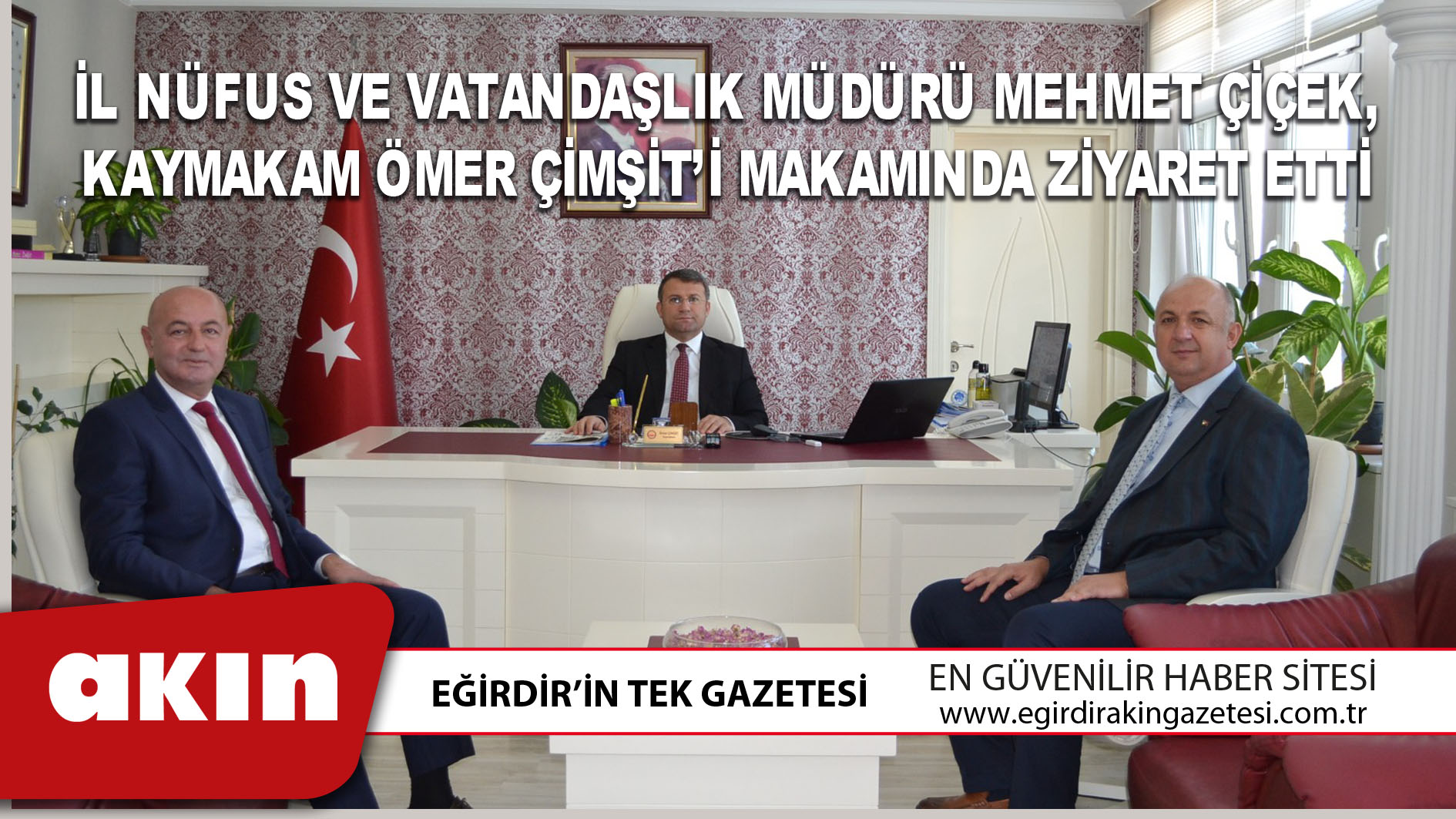 eğirdir haber,akın gazetesi,egirdir haberler,son dakika,İl Nüfus ve Vatandaşlık Müdürü Mehmet Çiçek, Kaymakam Ömer Çimşit’i Makamında Ziyaret Etti