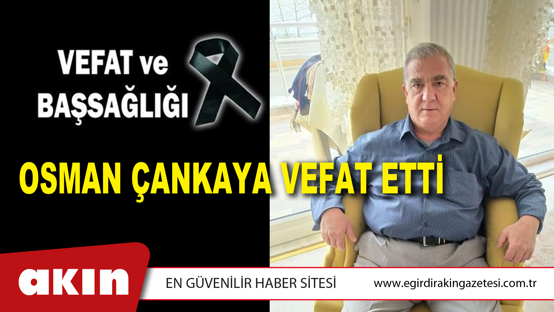 OSMAN ÇANKAYA VEFAT ETTİ