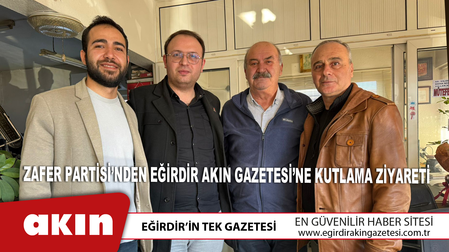 eğirdir haber,akın gazetesi,egirdir haberler,son dakika,Zafer Partisi’nden Eğirdir Akın Gazetesi’ne Kutlama Ziyareti