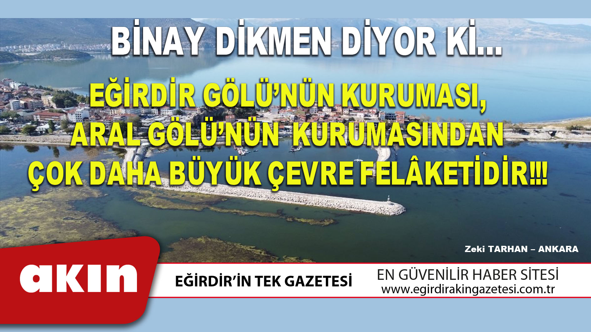 eğirdir haber,akın gazetesi,egirdir haberler,son dakika,BİNAY DİKMEN DİYOR Kİ… (3. Bölüm)