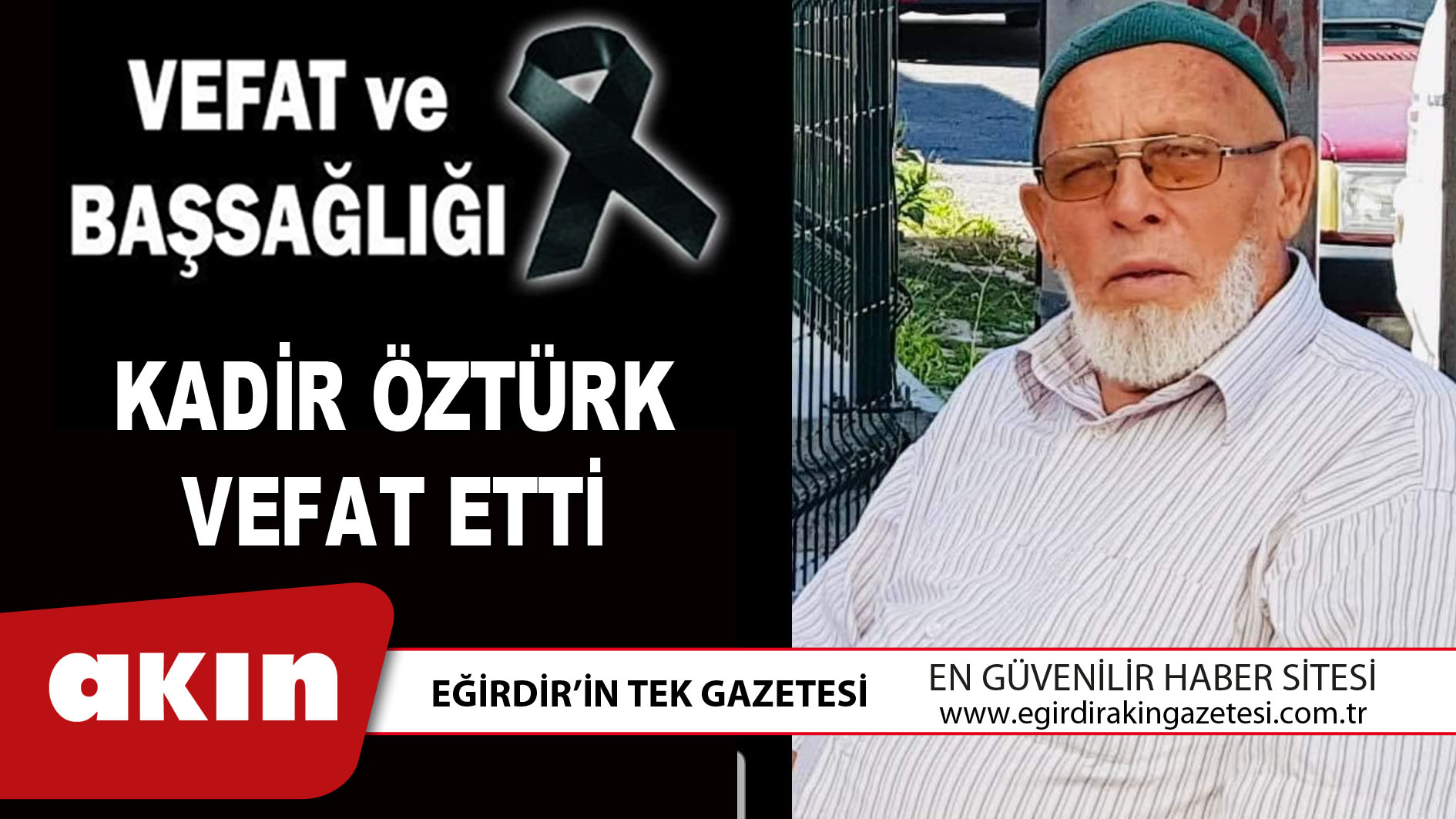 eğirdir haber,akın gazetesi,egirdir haberler,son dakika,KADİR ÖZTÜRK VEFAT ETTİ