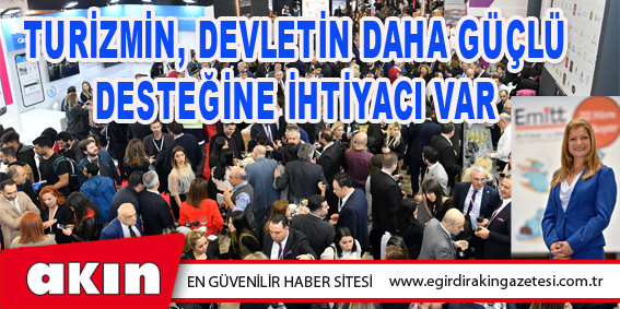 Turizmin, Devletin Daha Güçlü Desteğine İhtiyacı Var