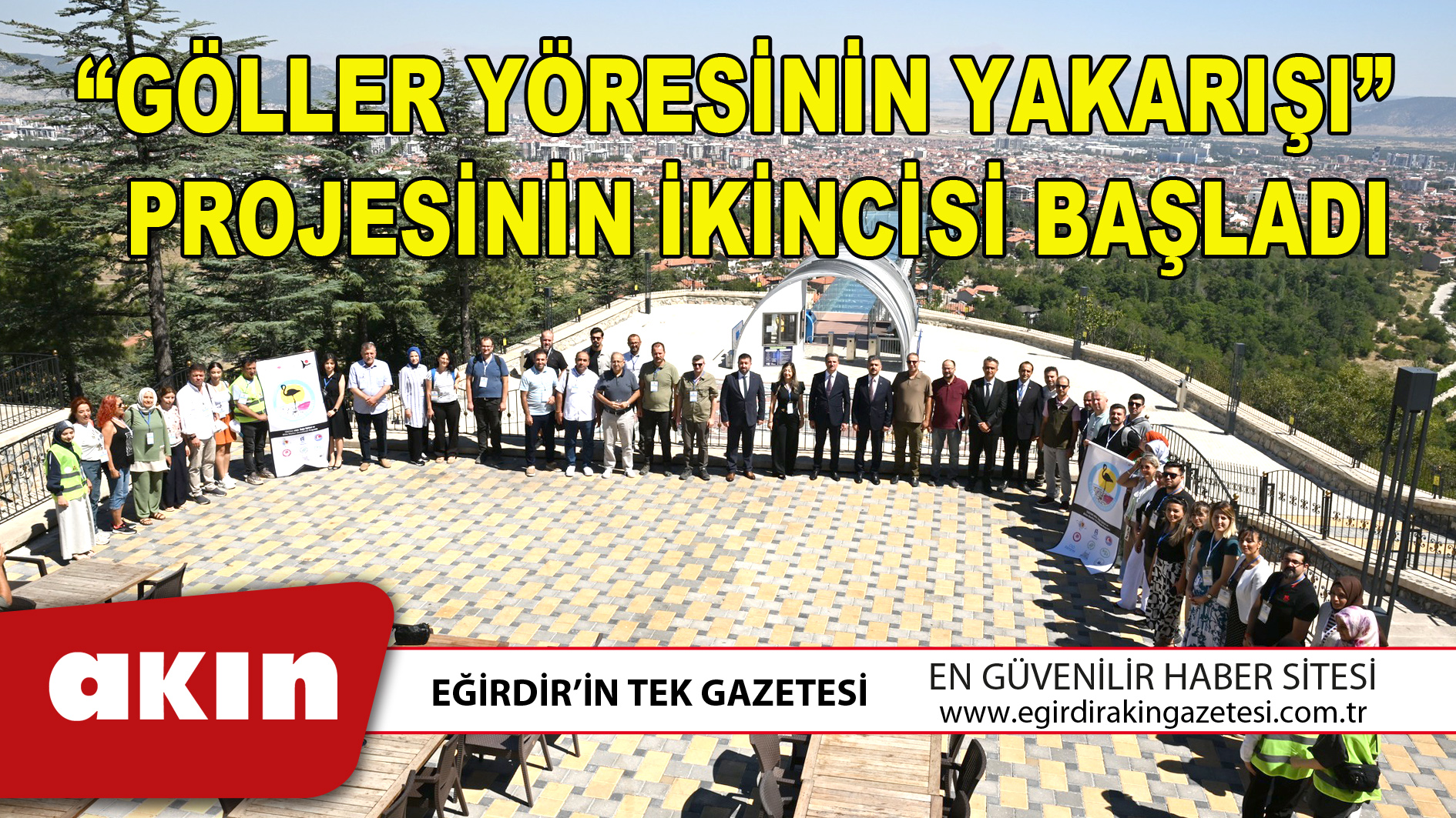 eğirdir haber,akın gazetesi,egirdir haberler,son dakika,“GÖLLER YÖRESİNİN YAKARIŞI” PROJESİNİN İKİNCİSİ BAŞLADI