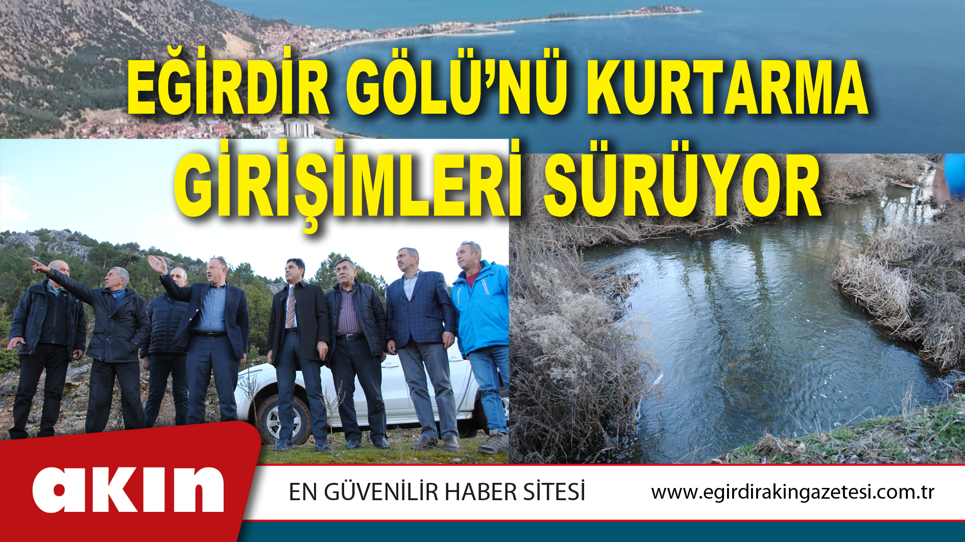 EĞİRDİR GÖLÜ’NÜ KURTARMA GİRİŞİMLERİ SÜRÜYOR