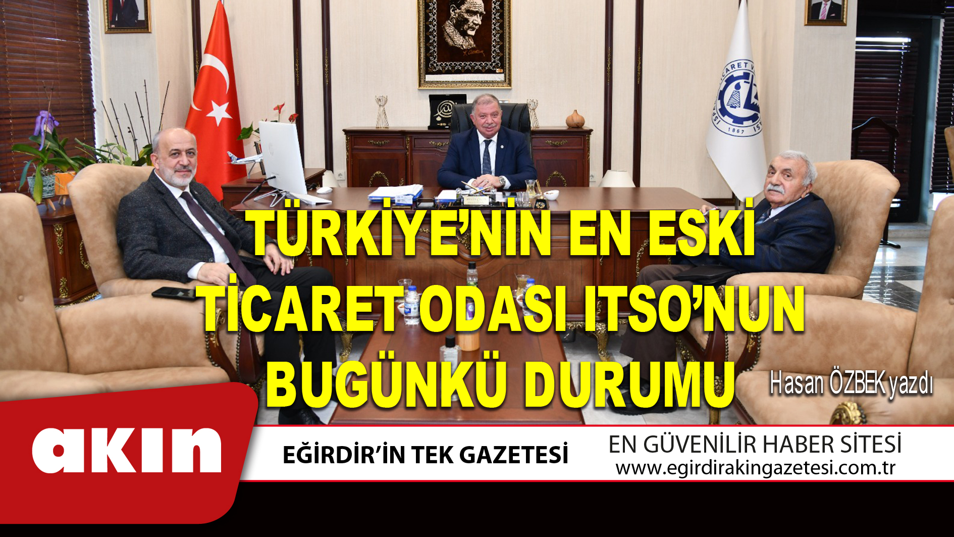 TÜRKİYE’NİN EN ESKİ TİCARET ODASI ITSO’NUN BUGÜNKÜ DURUMU