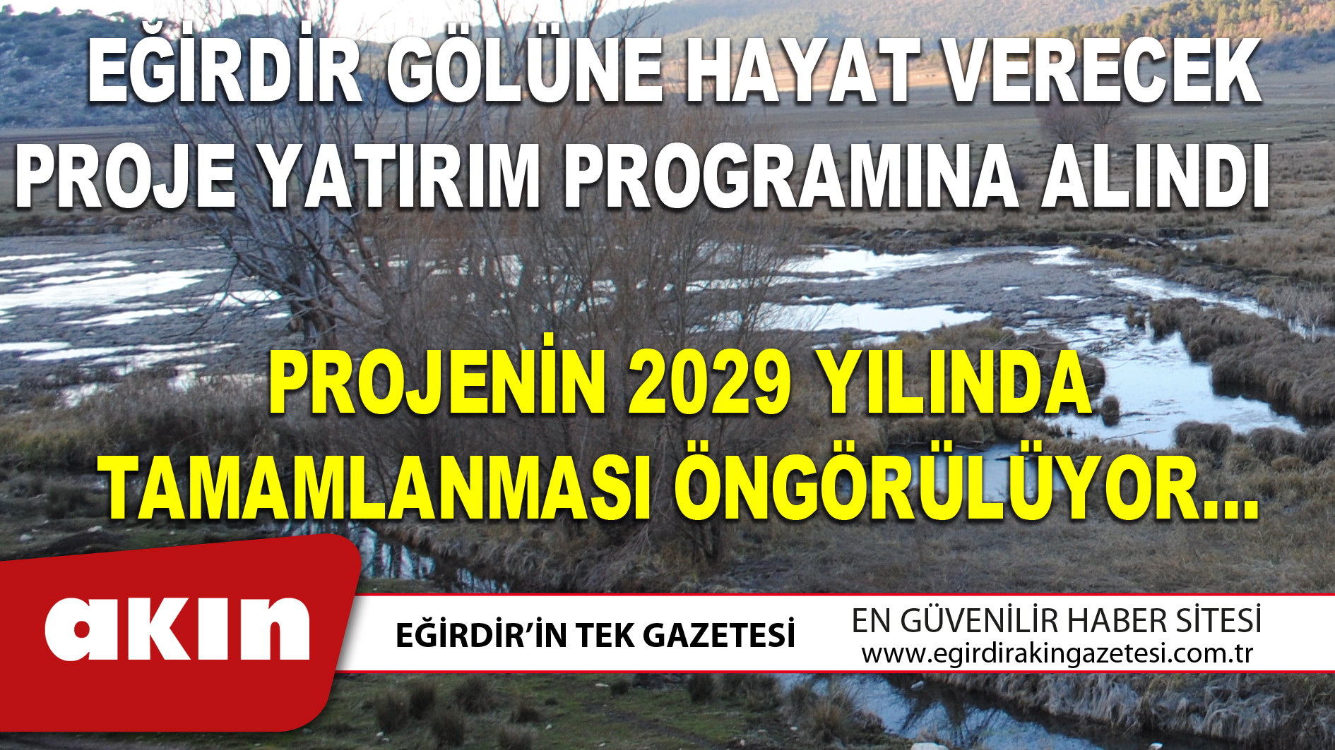 eğirdir haber,akın gazetesi,egirdir haberler,son dakika,EĞİRDİR GÖLÜNE HAYAT VERECEK PROJE YATIRIM PROGRAMINA ALINDI  